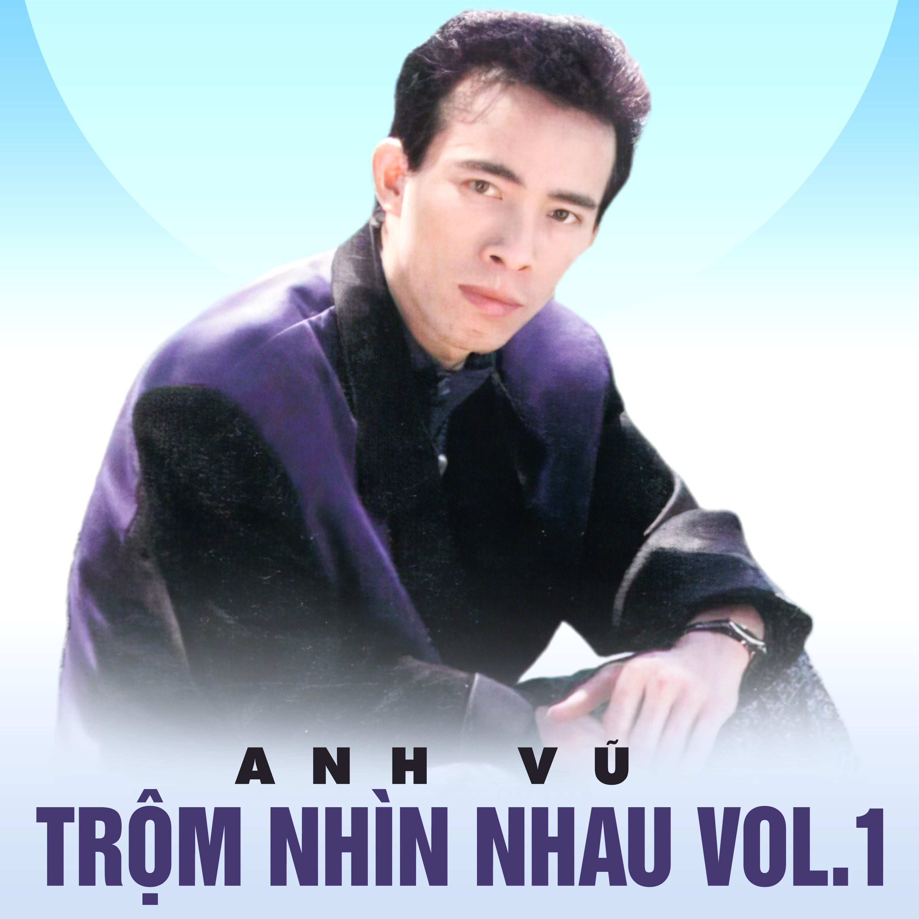 Trộm nhìn nhau Vol.1 - Anh Vũ