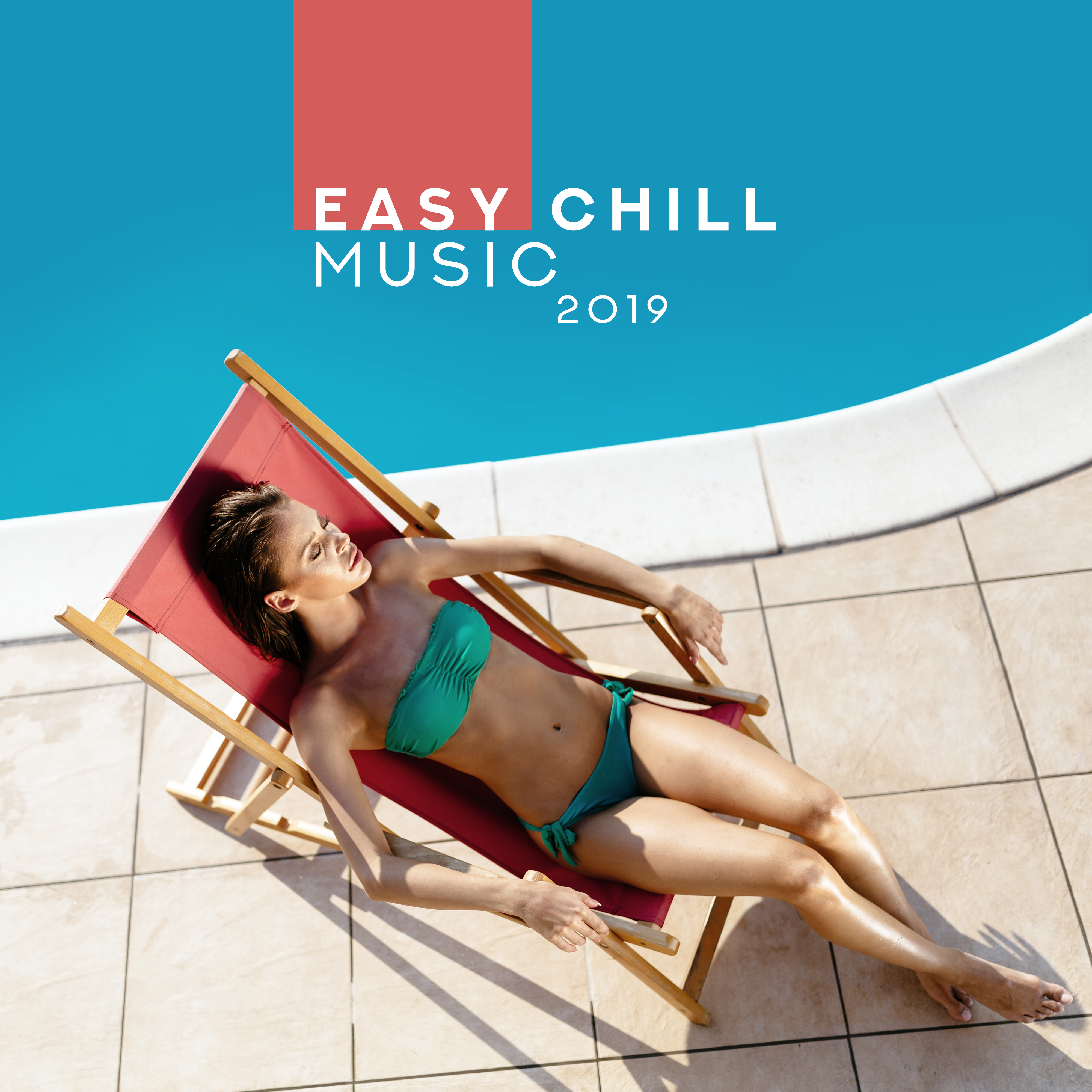 Easy Chill Music 2019 – Chillout Vibes Hot Compilation