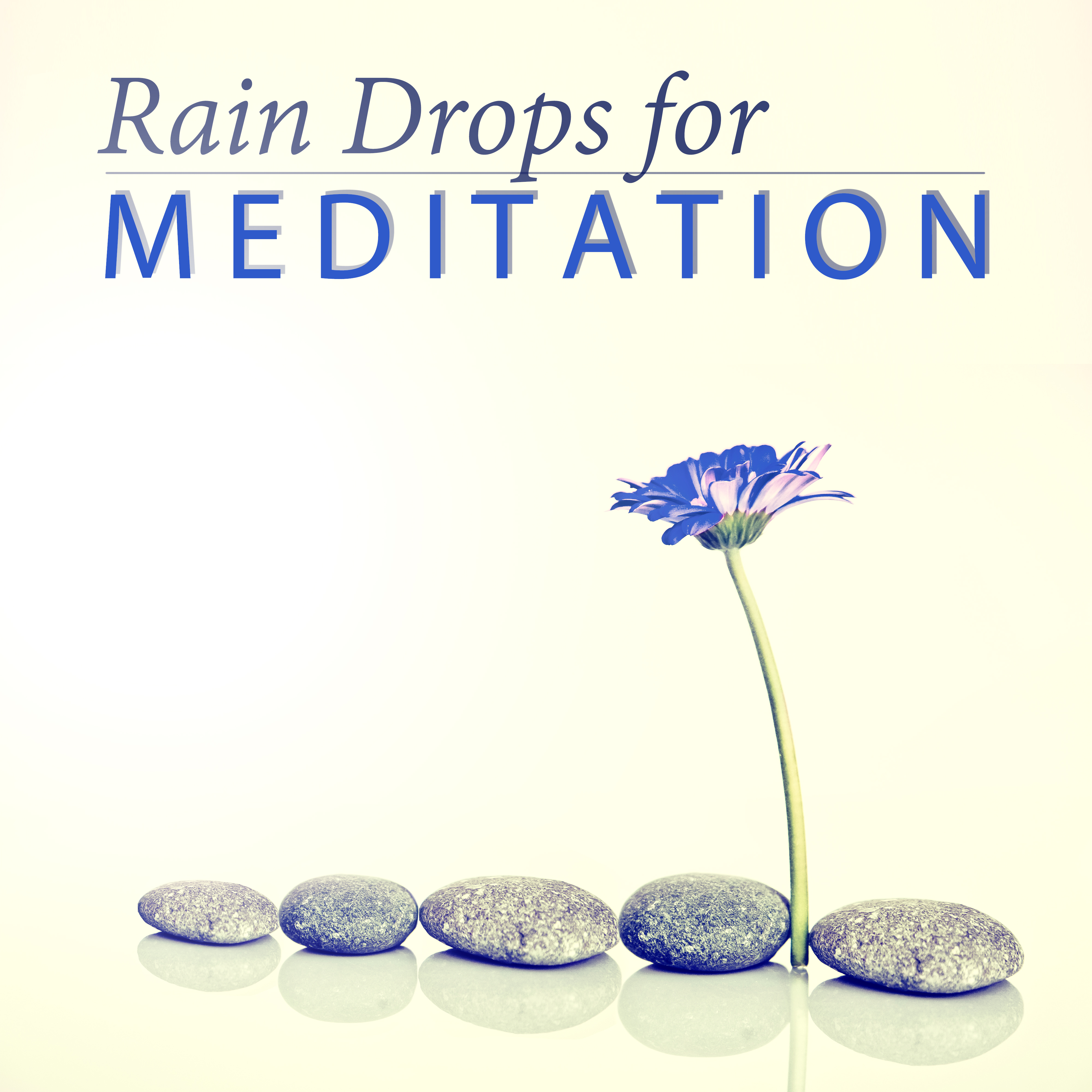 Rain Drops for Meditation - Relaxing Nature Sounds to Calm Down, Yoga & Meditation, Natural Sleep Aids, Rain Sounds