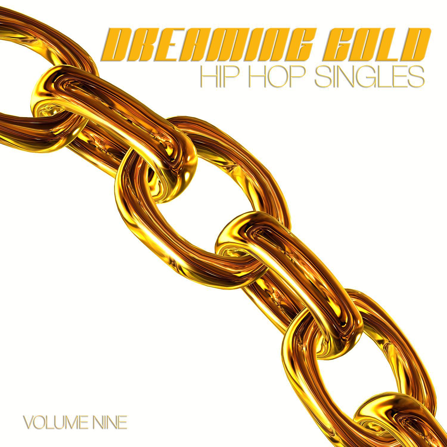 Dreaming Gold: Hip Hop Singles, Vol. 9