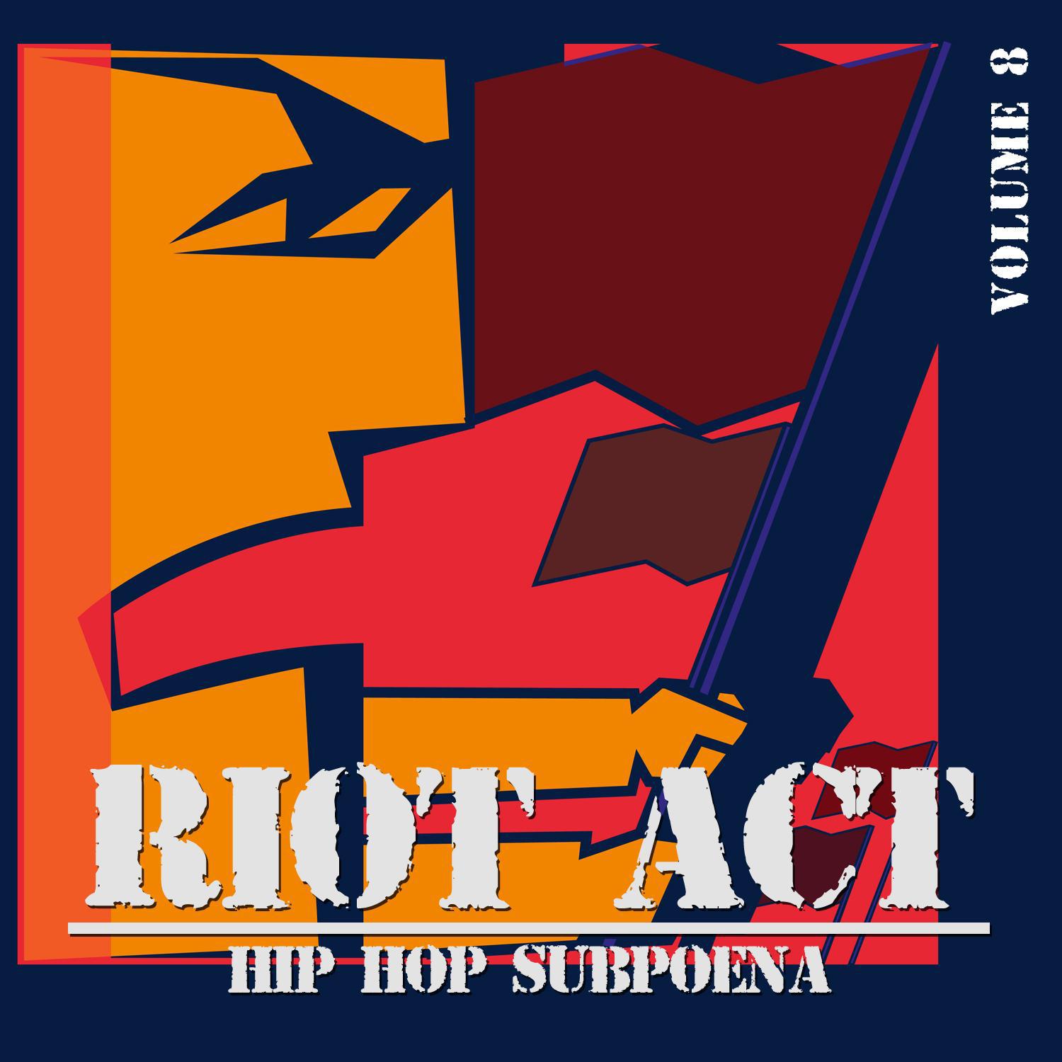 Riot Act: Hip Hop Subpoena, Vol. 8