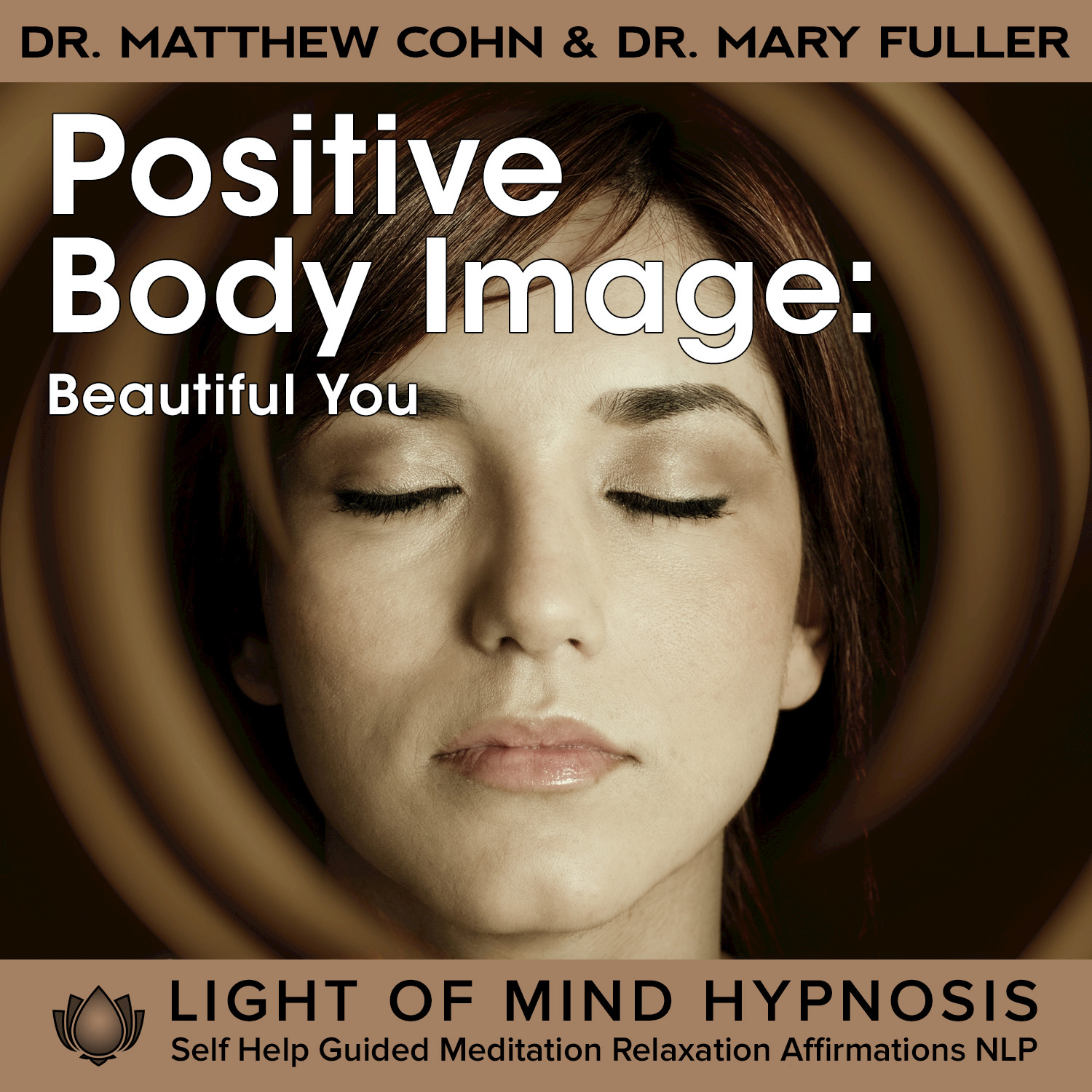 Positive Body Image Light of Mind Hypnosis Self Help Guided Meditation Relaxation Affirmations NLP