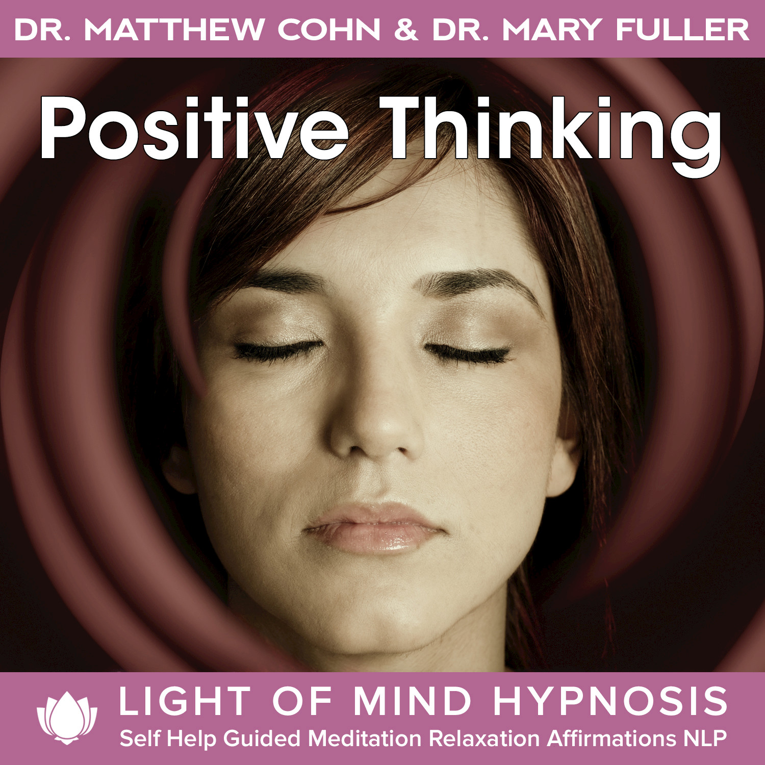 Positive Thinking Light of Mind Hypnosis Self Help Guided Meditation Relaxation Affirmations NLP