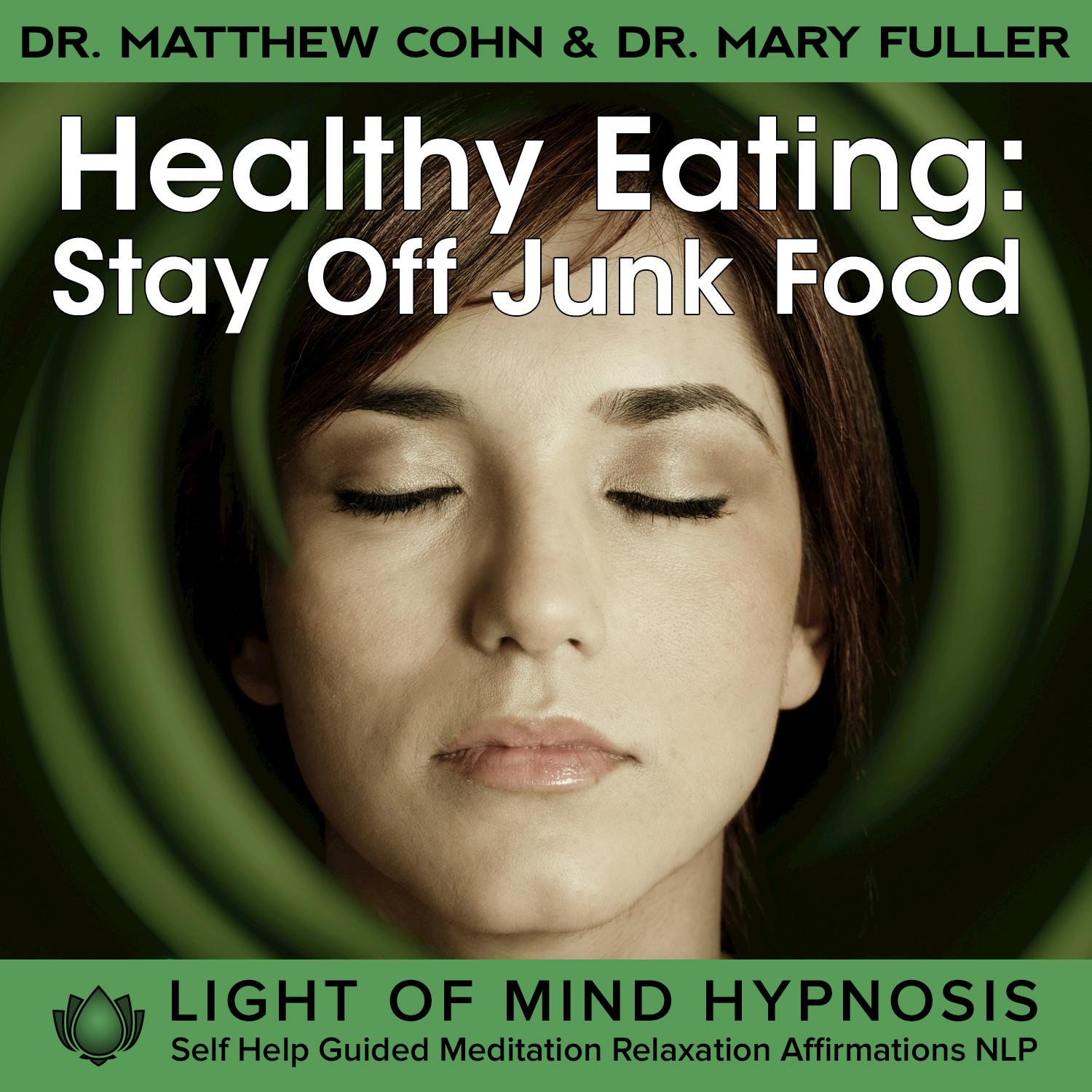 Healthy Eating: Stay Off Junk Foods Light of Mind Guided Meditation Relaxation Sleep Programing