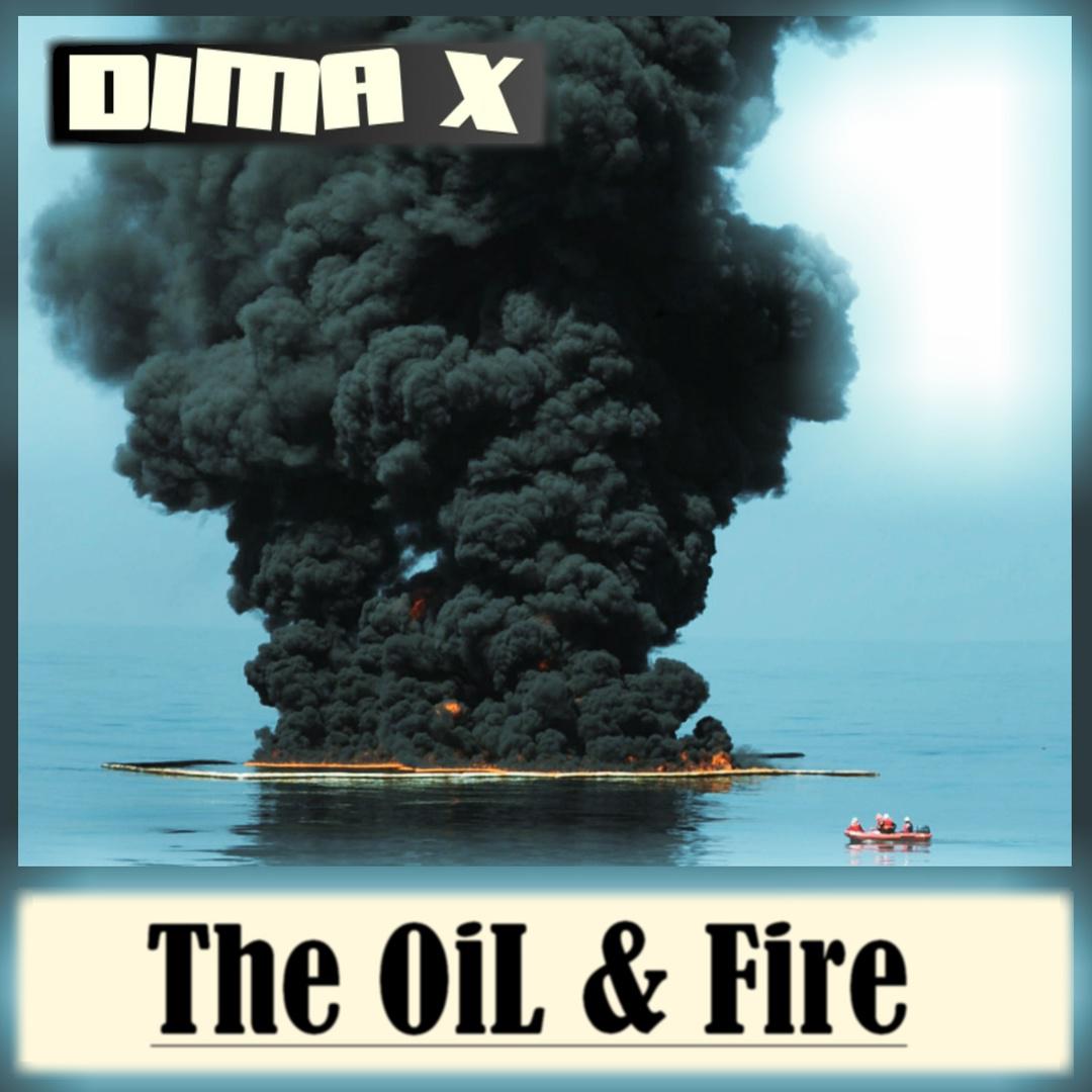The Oil & Fire