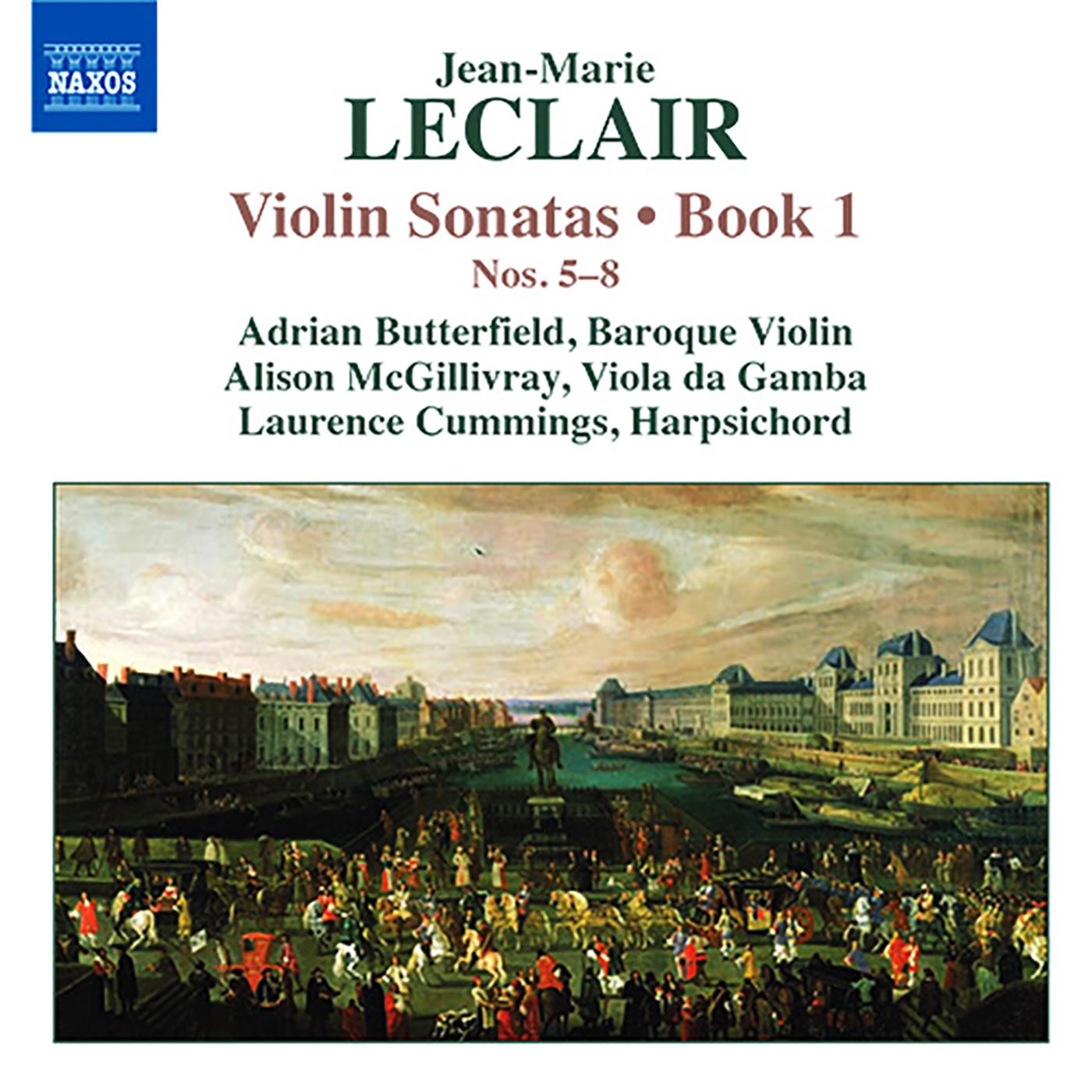 LECLAIR, J.-M.: Violin Sonatas, Op. 1, Nos. 5-8 (Butterfield, McGillivray, Cummings)