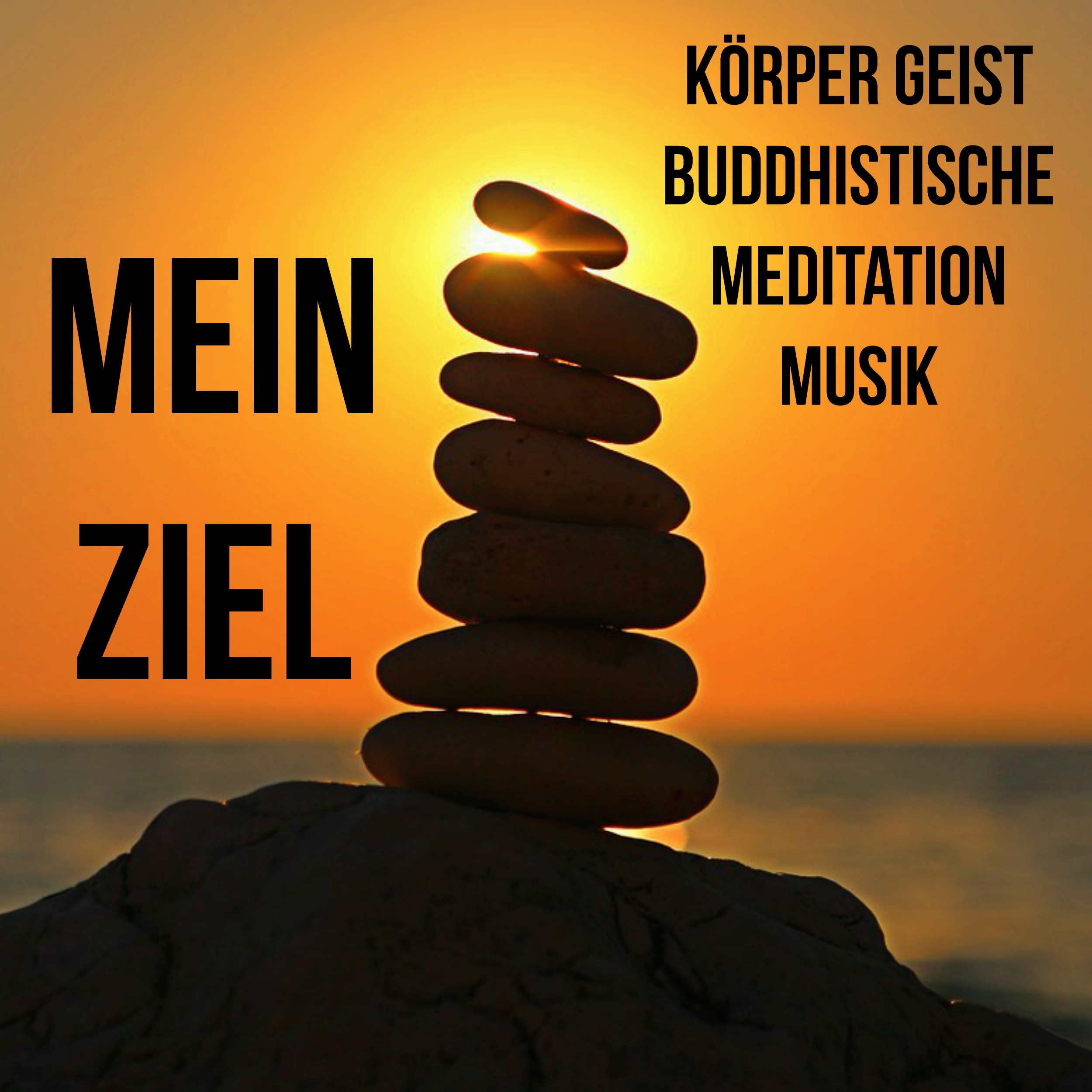 Mein Ziel - Konzentration Steigern Körper Geist Buddhistische Meditation Musik mit Natur New Age Instrumental Geräusche