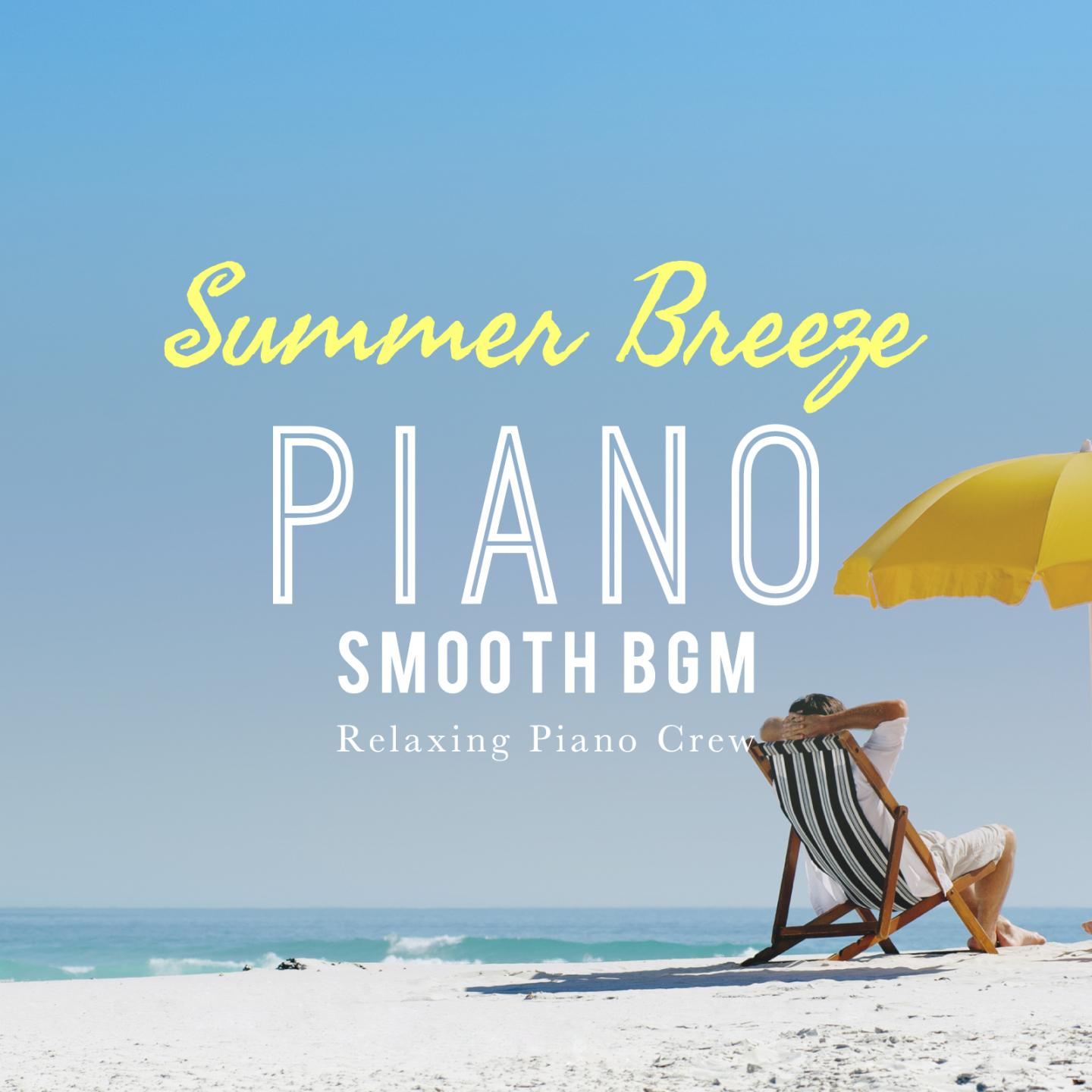 Summer Breeze Piano - Smooth BGM