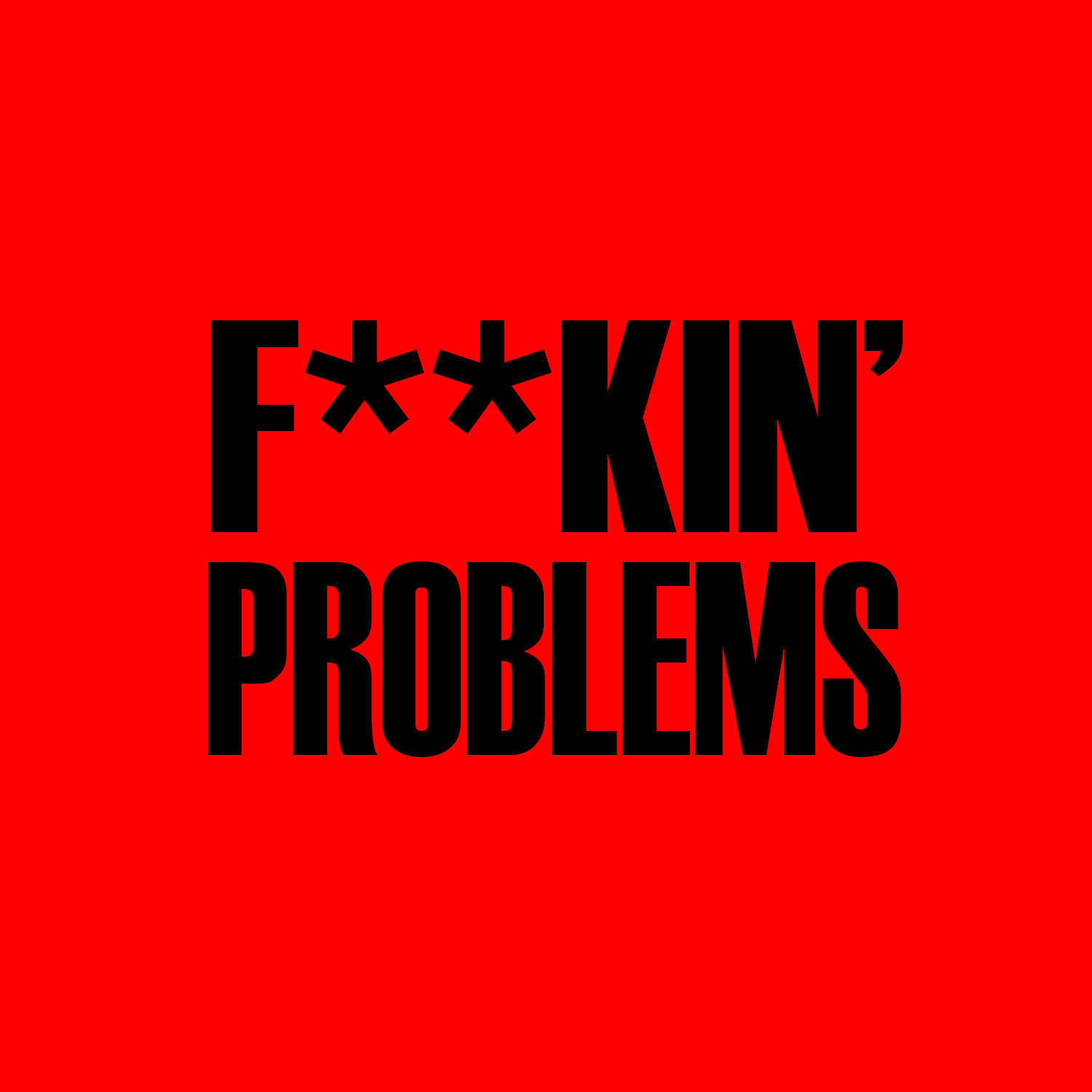 ****in' Problems