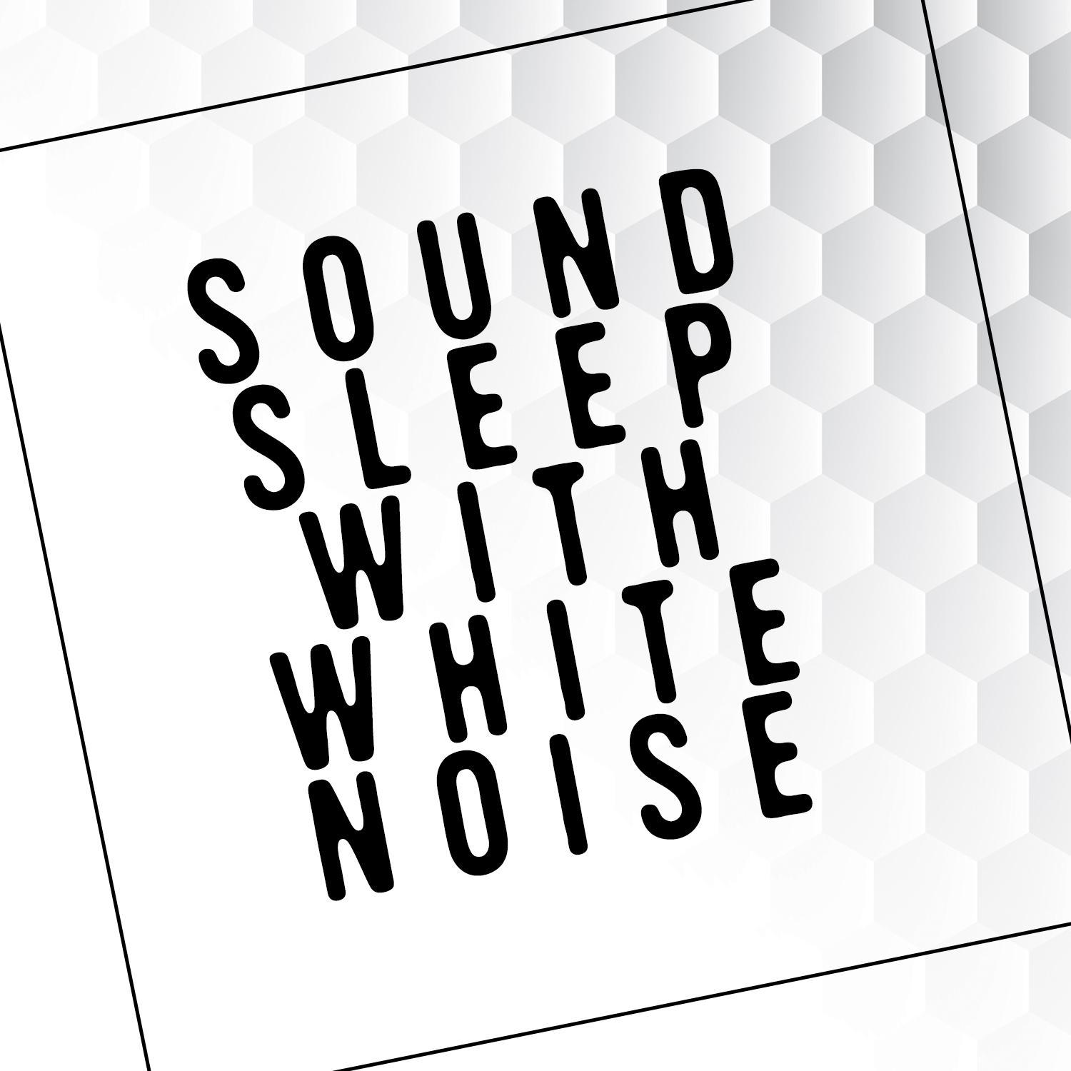 Sound Sleep with White Noise