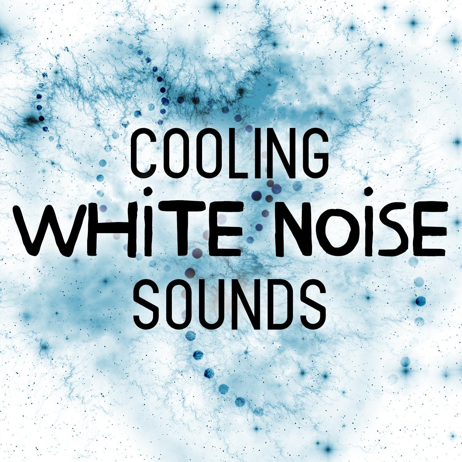 Cooling White Noise Sounds