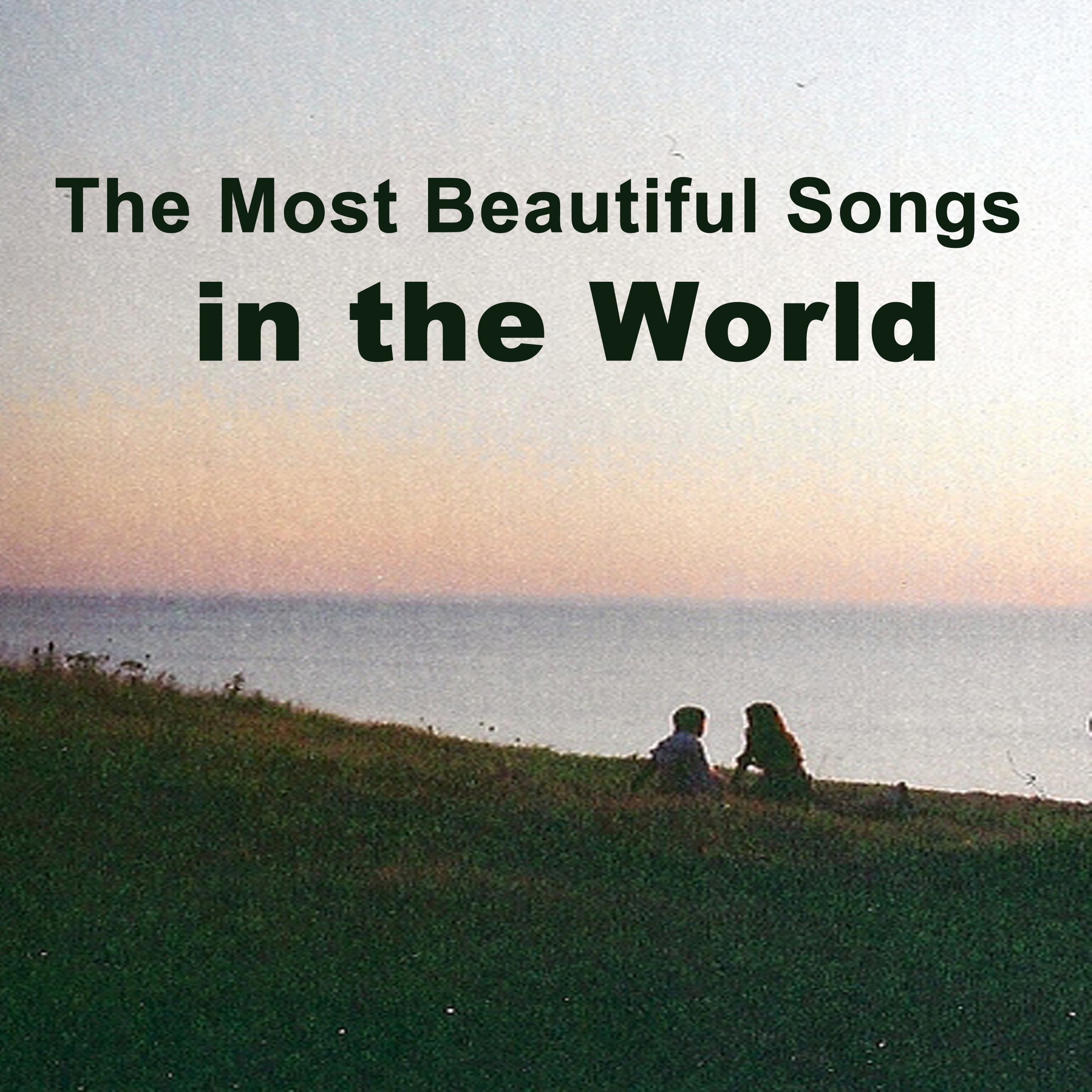 The Most Beautiful Songs in the World