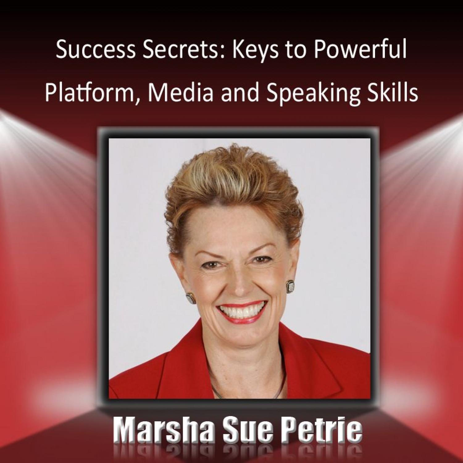 Public Speaking Success Secrets: Keys to Powerful Platform, Media and Speaking Skills