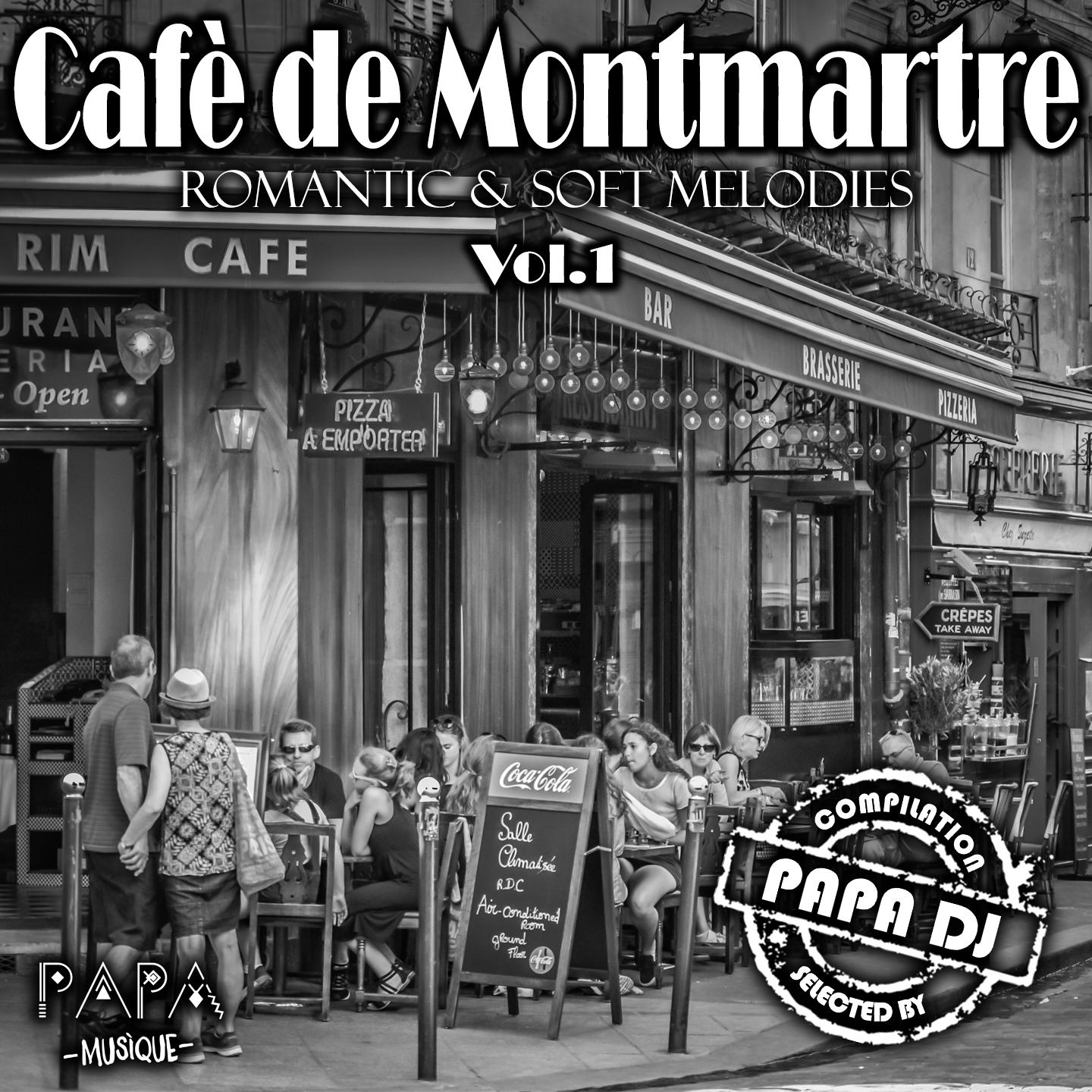 Café de Montmartre (Romantic & Soft Melodies Vol. 1 Selected By Papa Dj)