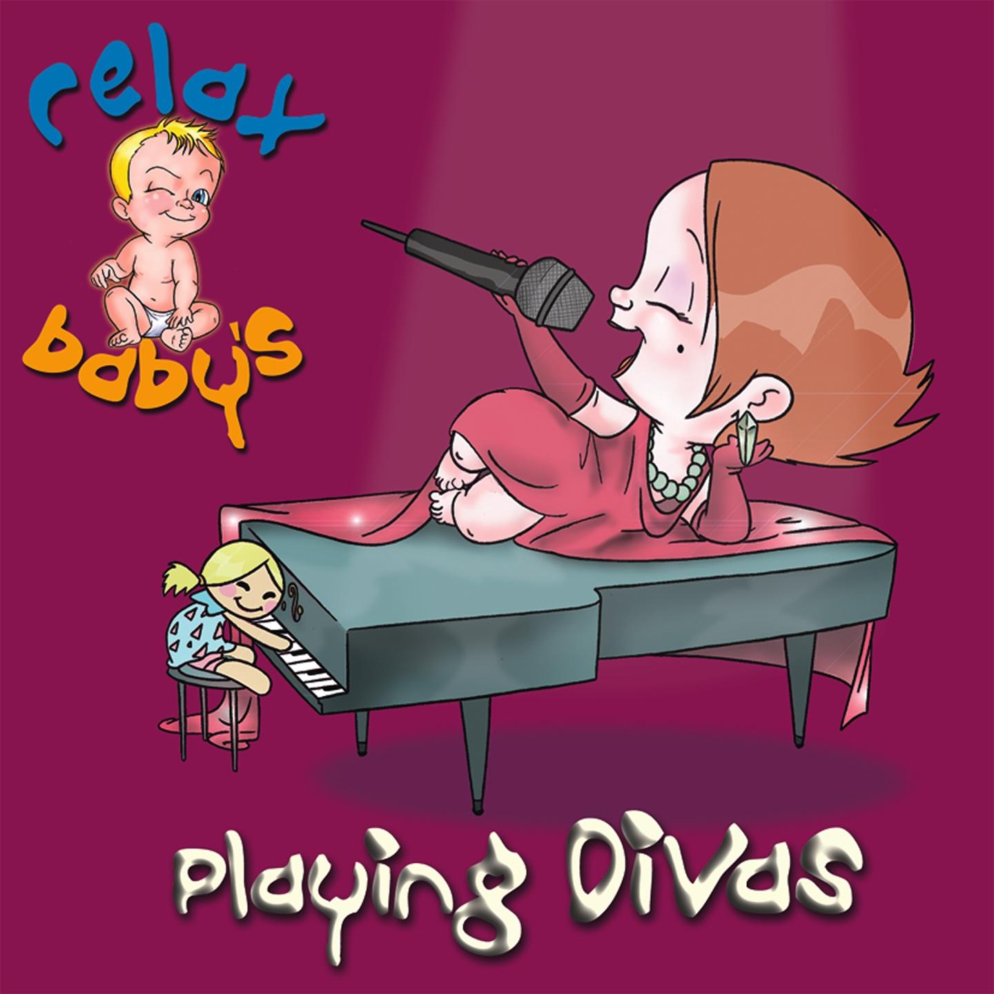 Relax Baby's Playing Divas