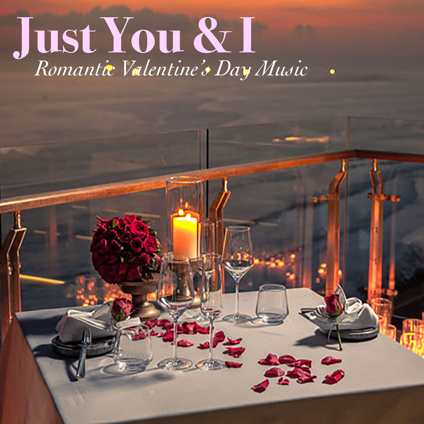 Just You & I: Romantic Valentine's Day Music