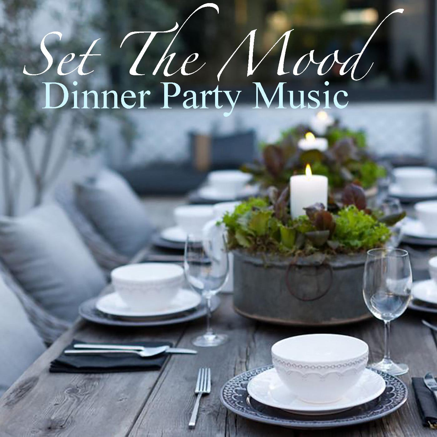 Set The Mood: Dinner Party Music
