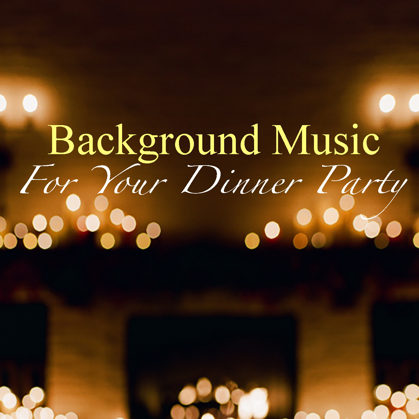 Background Music For Your Dinner Party