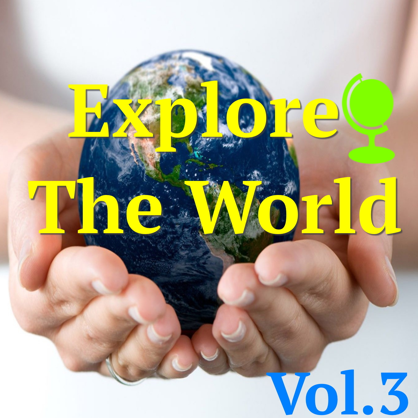 Explore The World, Vol. 3