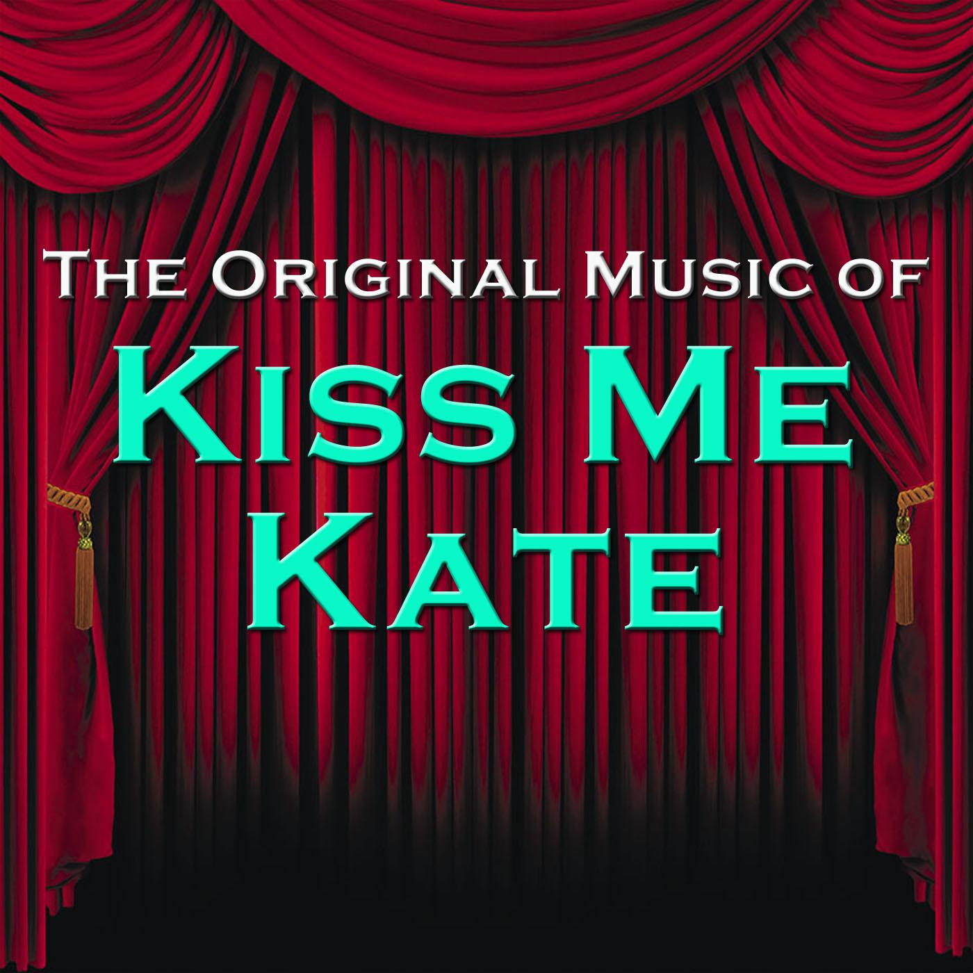 The Original Music of Kiss Me Kate