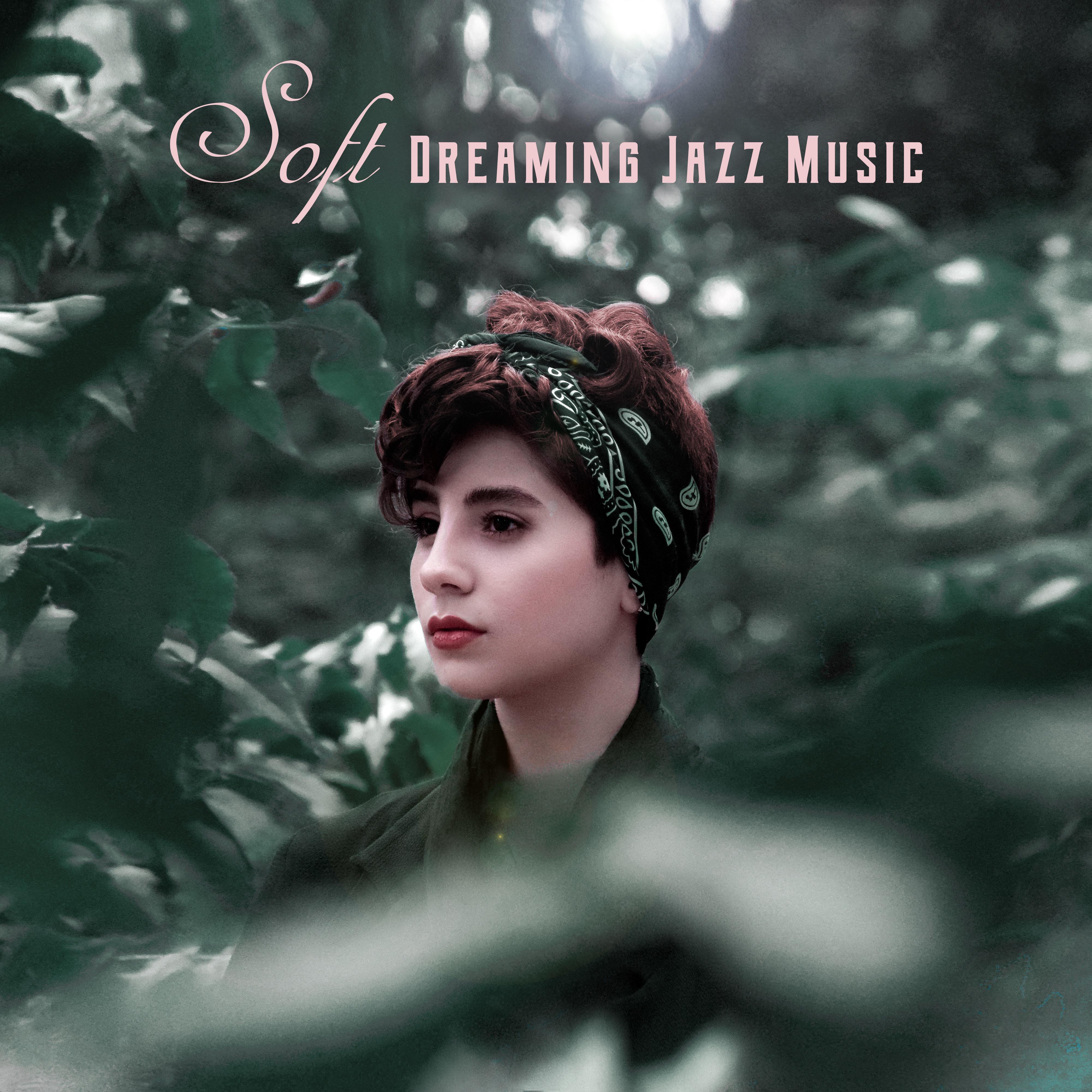 Soft Dreaming Jazz Music – Smooth Piano Melodies for Good Sleep, Beautiful Dreams, Bed Relaxing