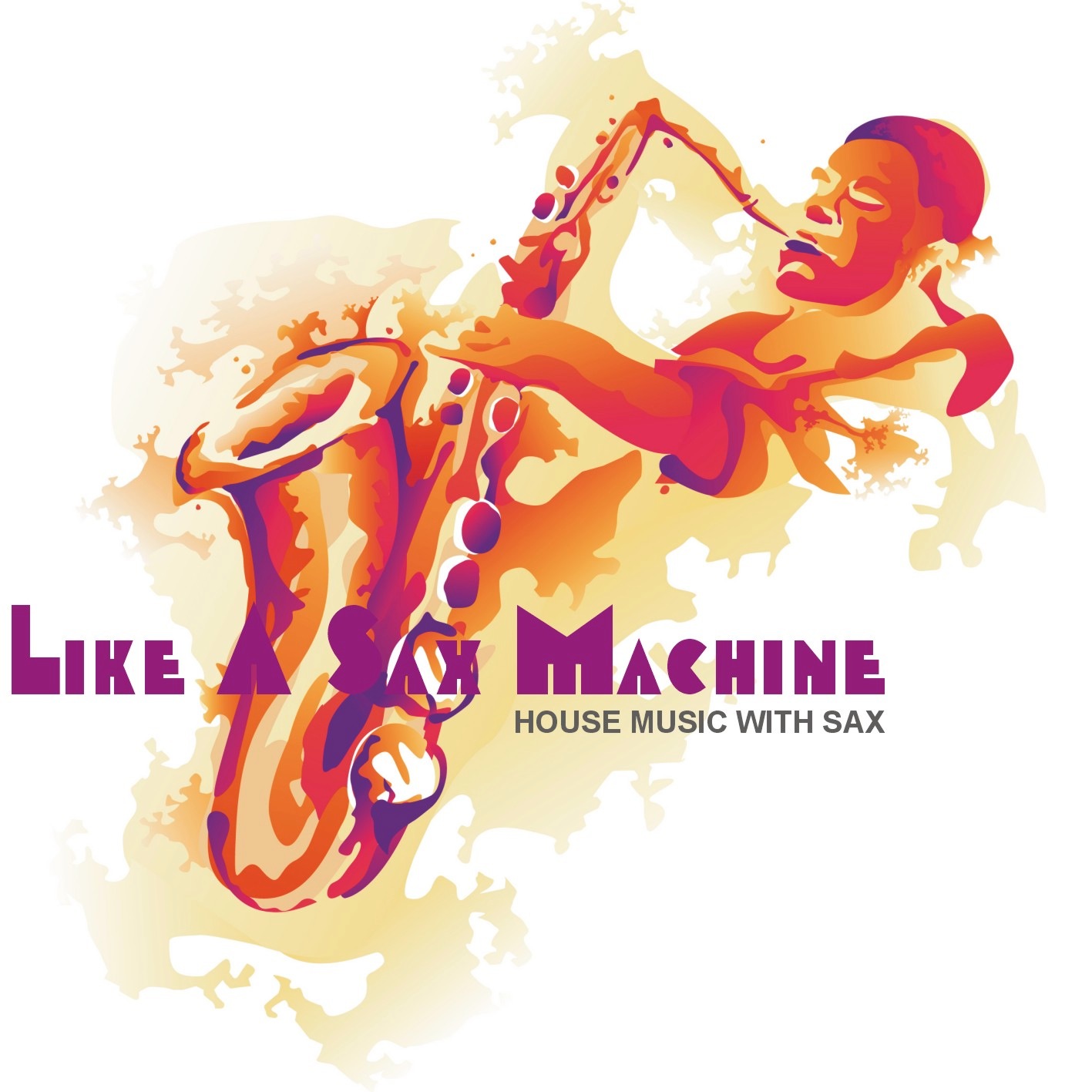 Like A Sax Machine - House Music With Sax