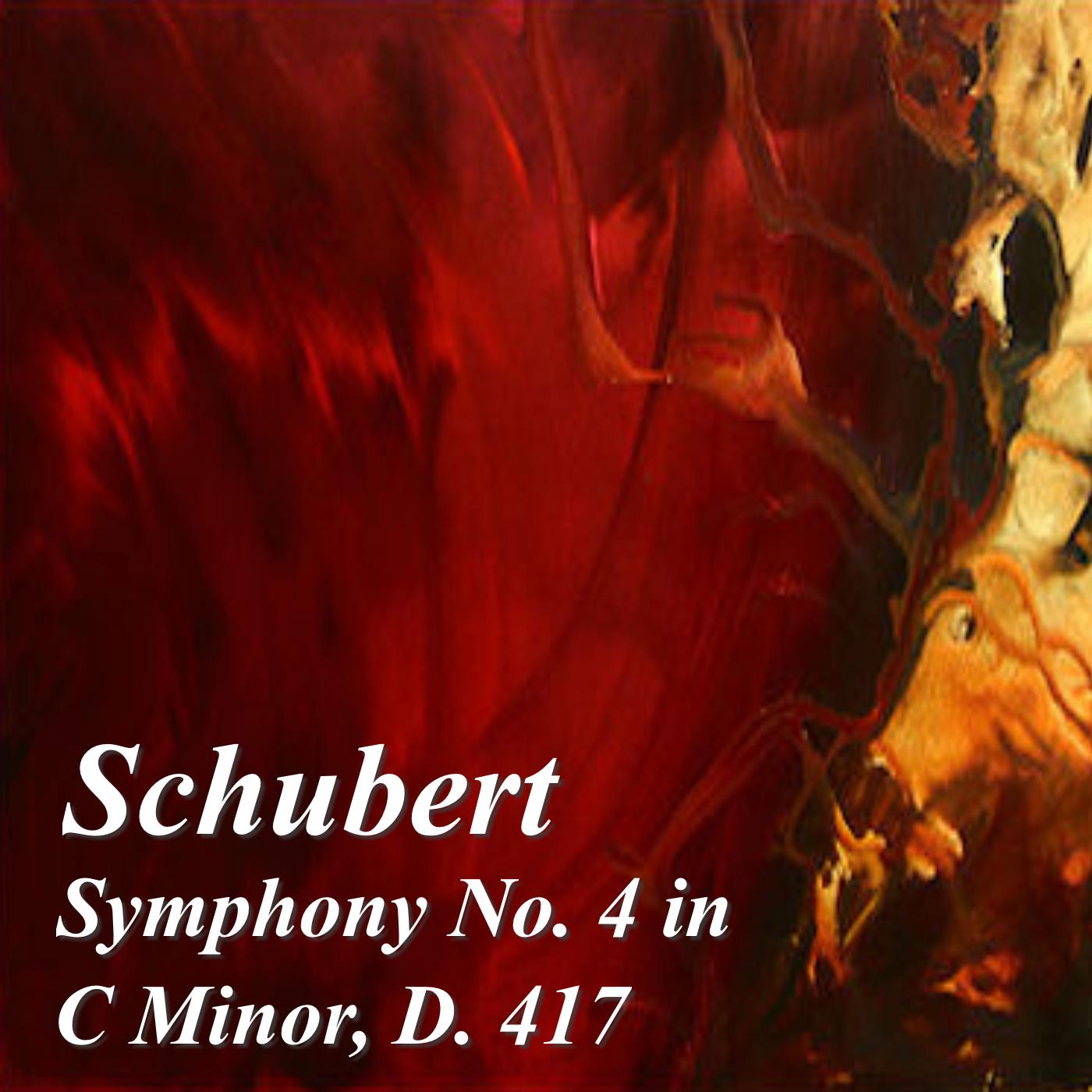 Symphony No. 4 in C Minor, D. 417: IV