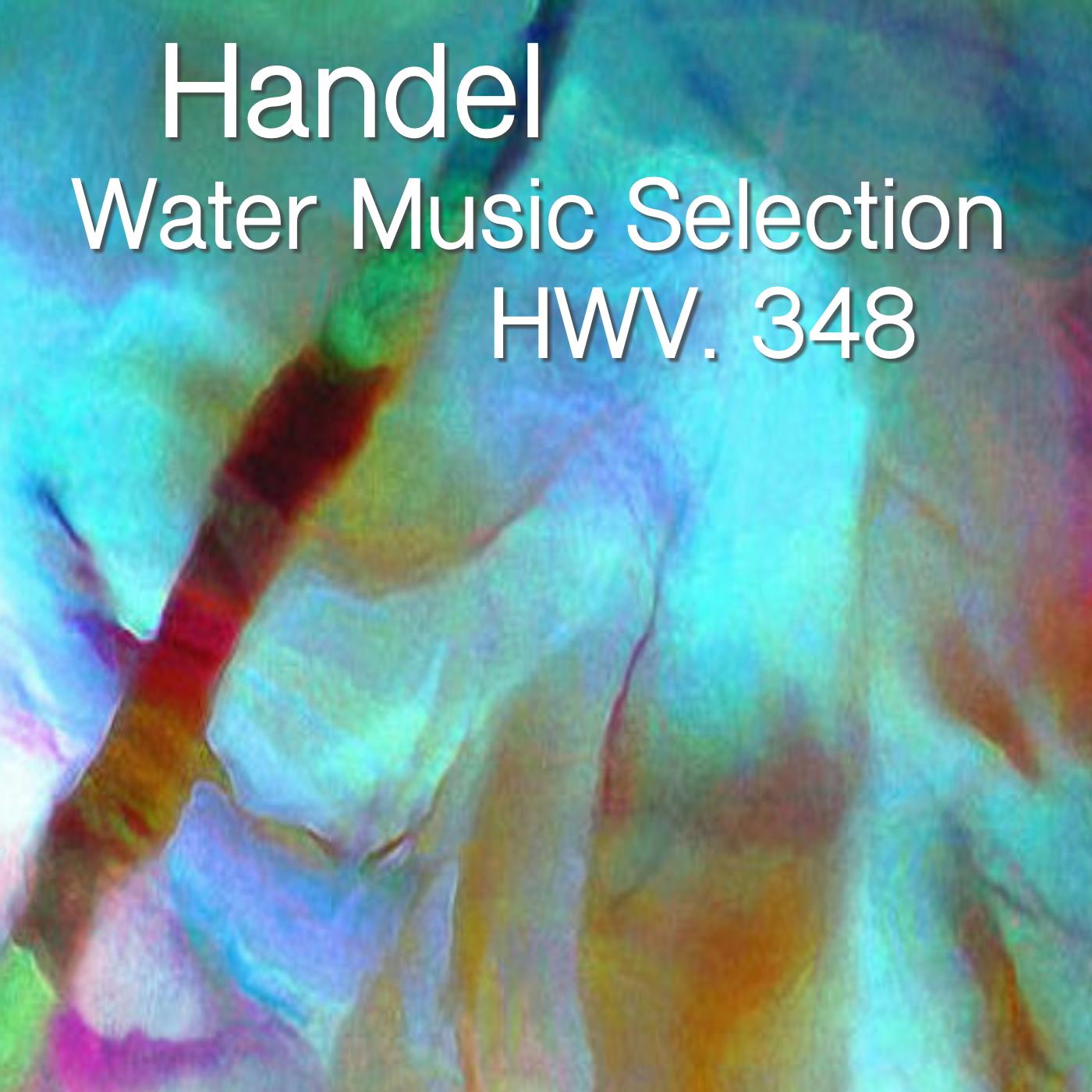 Handel Water Music Selection, HWV. 348