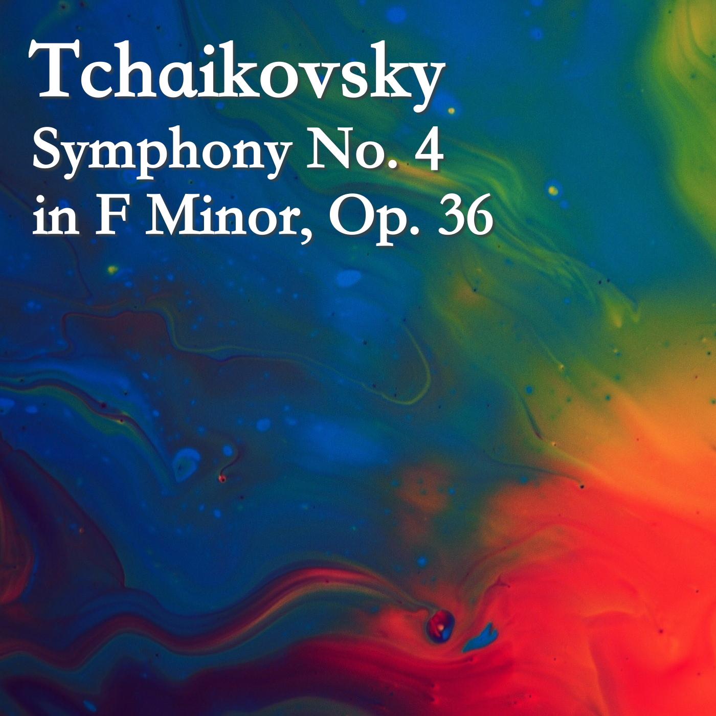 Symphony No. 4 in F Minor, Op. 36: IV