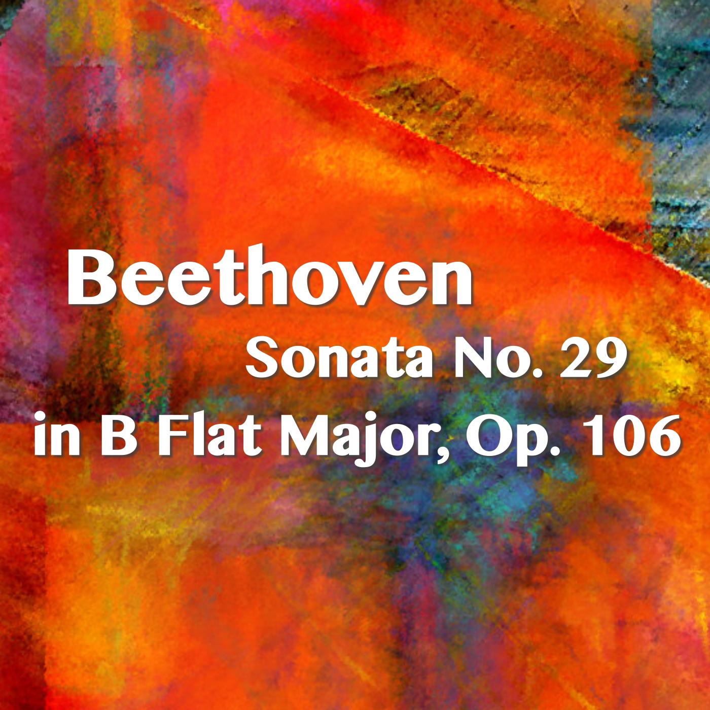 Beethoven Sonata No. 29 in B Flat Major, Op. 106