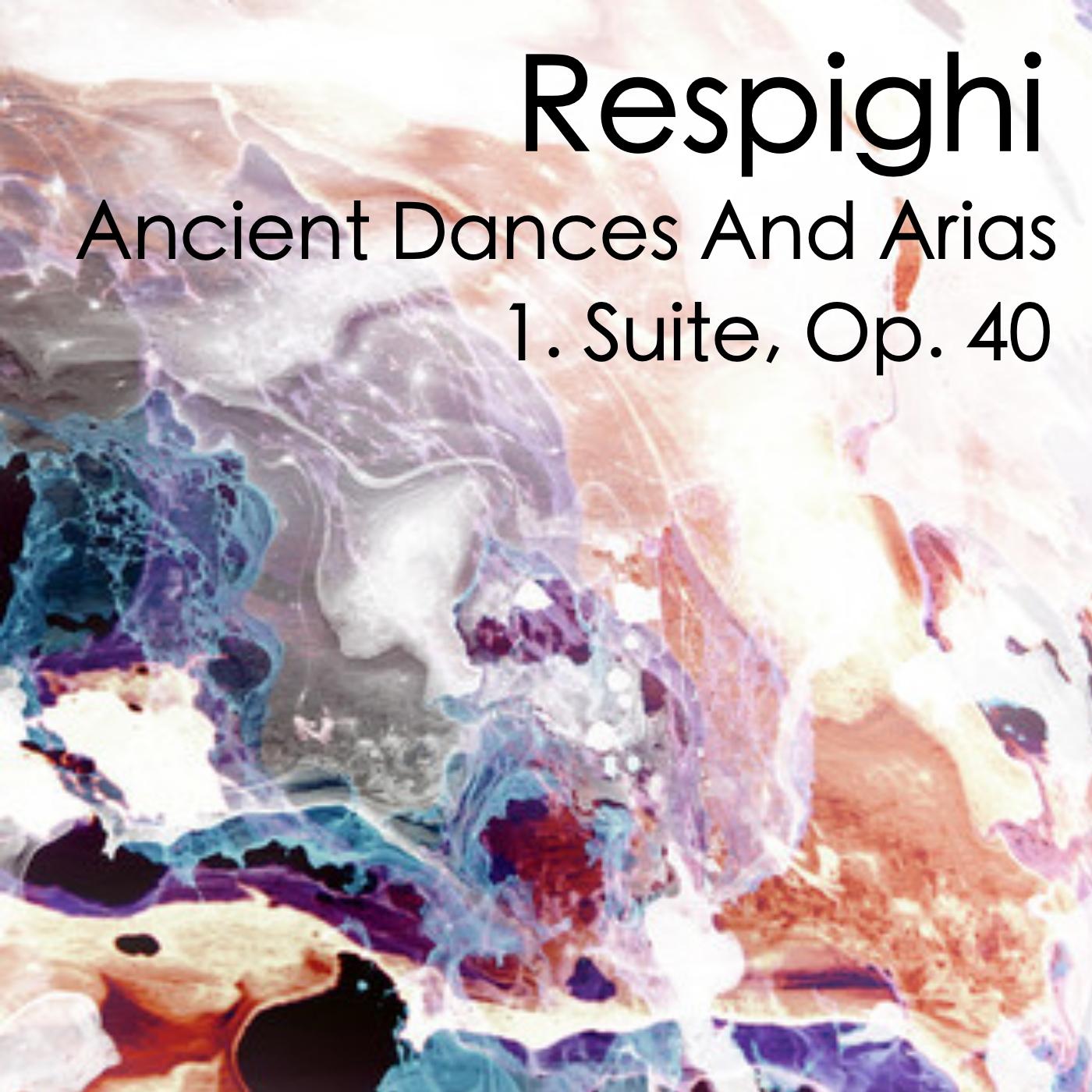 Ancient Dances and Arias 1. Suite, Op. 40: I