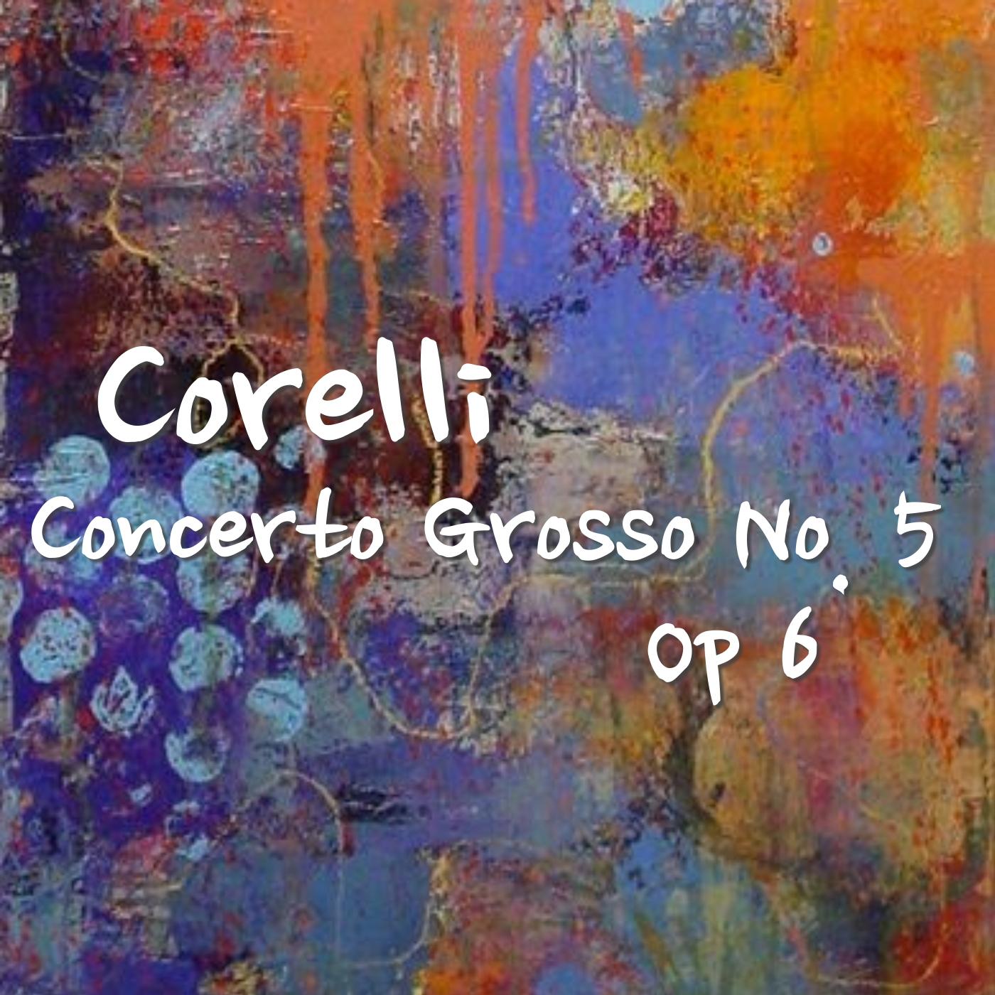 Corelli Concerto Grosso No. 5, Op 6