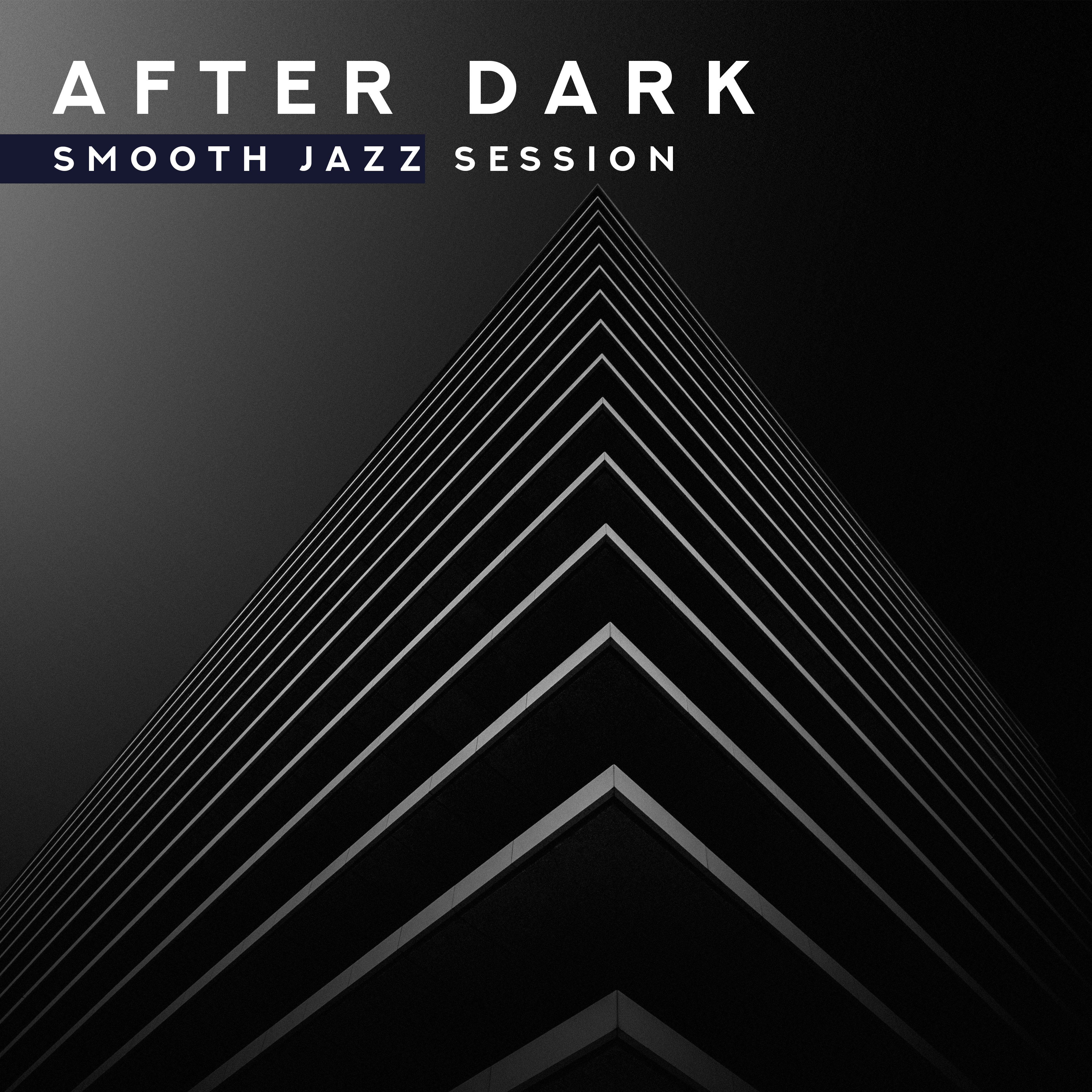 After Dark Smooth Jazz Session – Relax Night Jazz Music, Cocktail Party Songs
