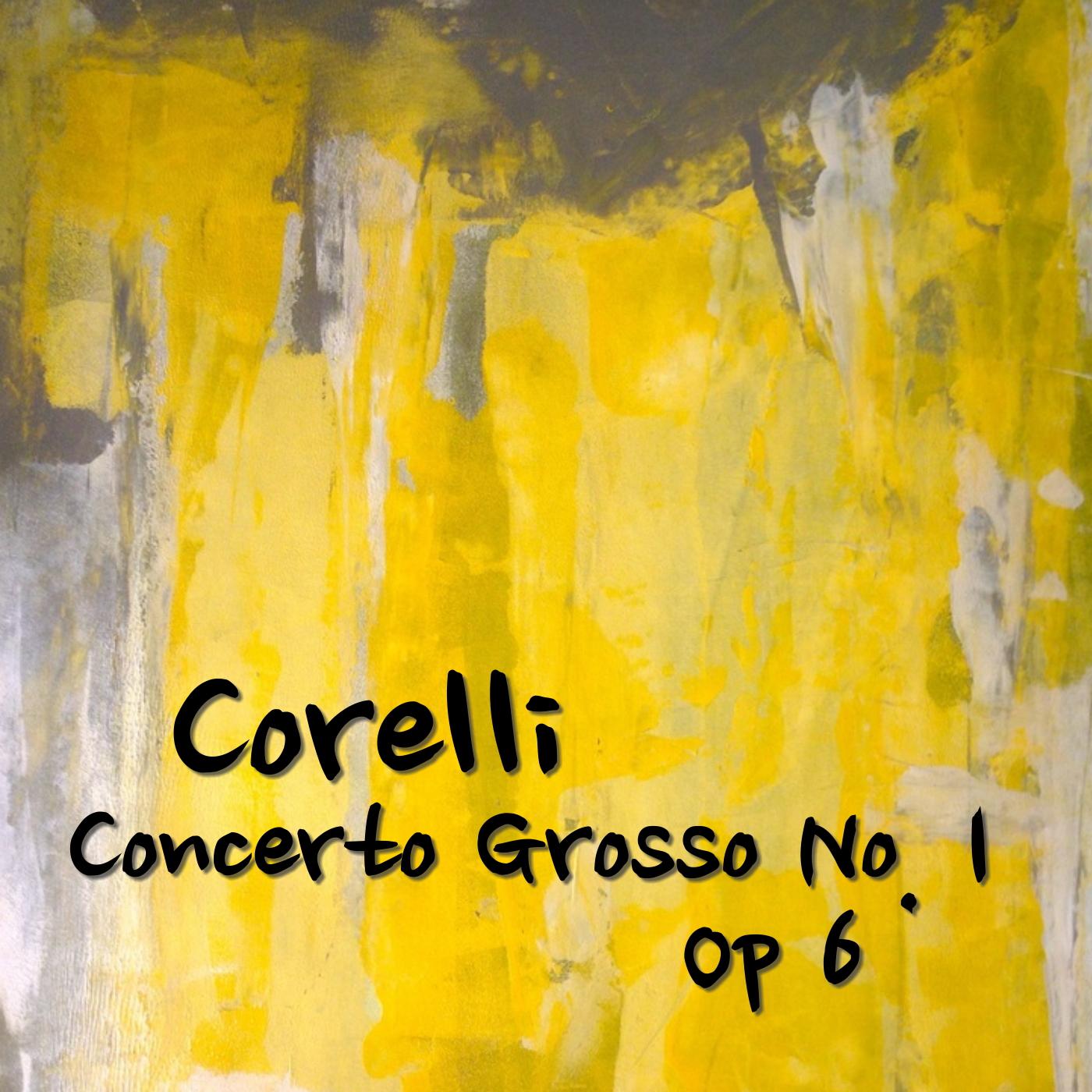 Corelli Concerto Grosso No. 1. Op 6, 2