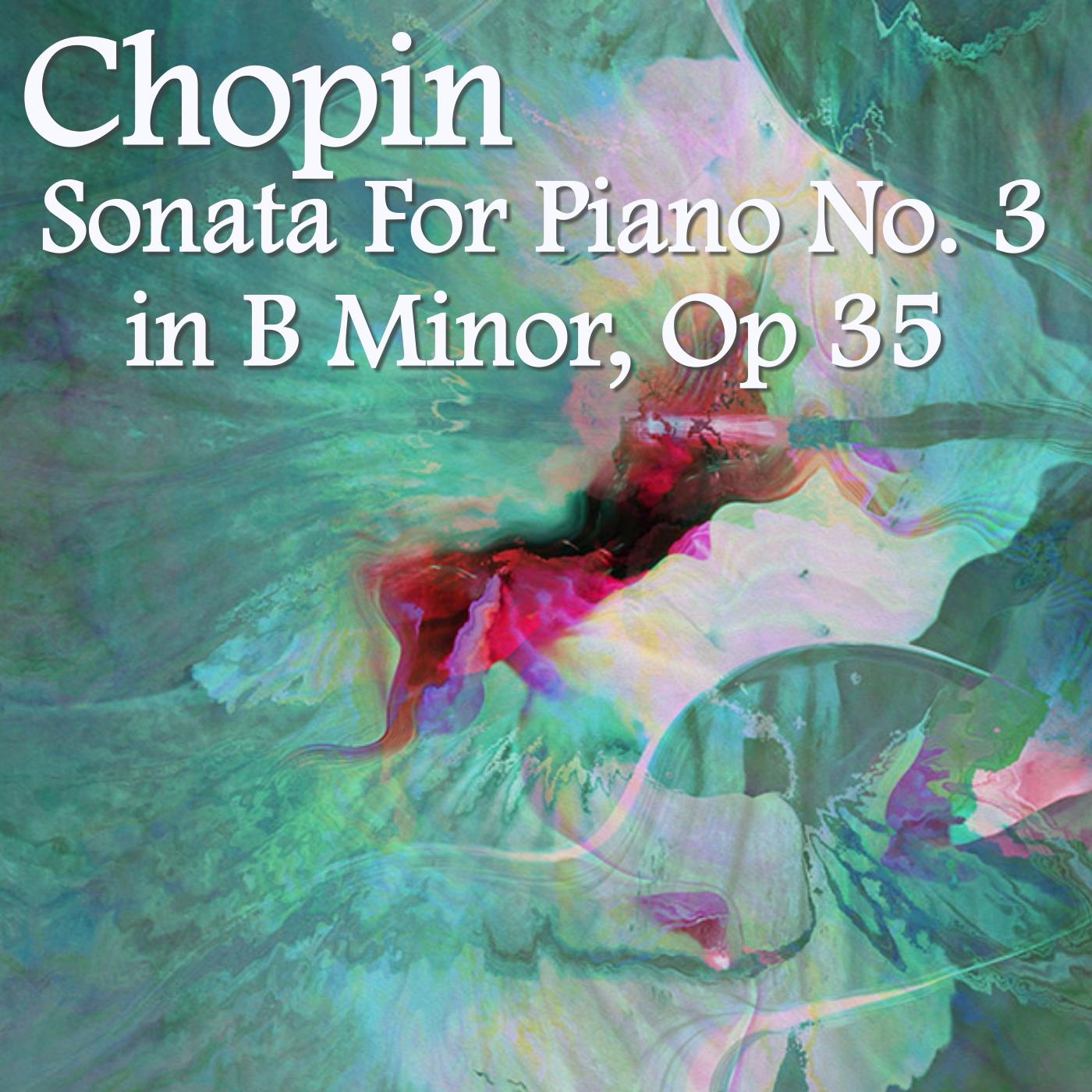 Chopin Sonata for Piano No. 3, in B minor, Op 35, 3