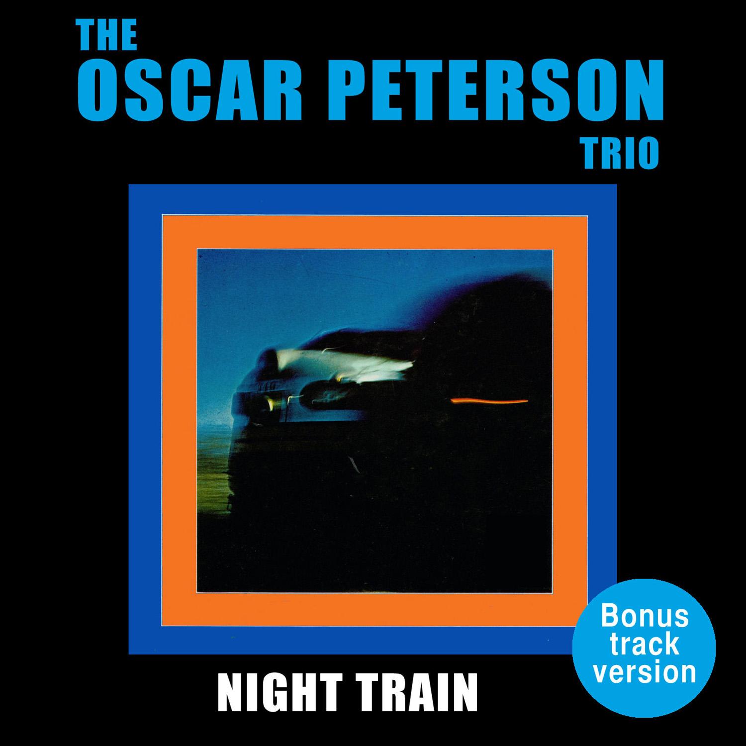 The Oscar Peterson Trio: Night Train (Bonus Track Version)