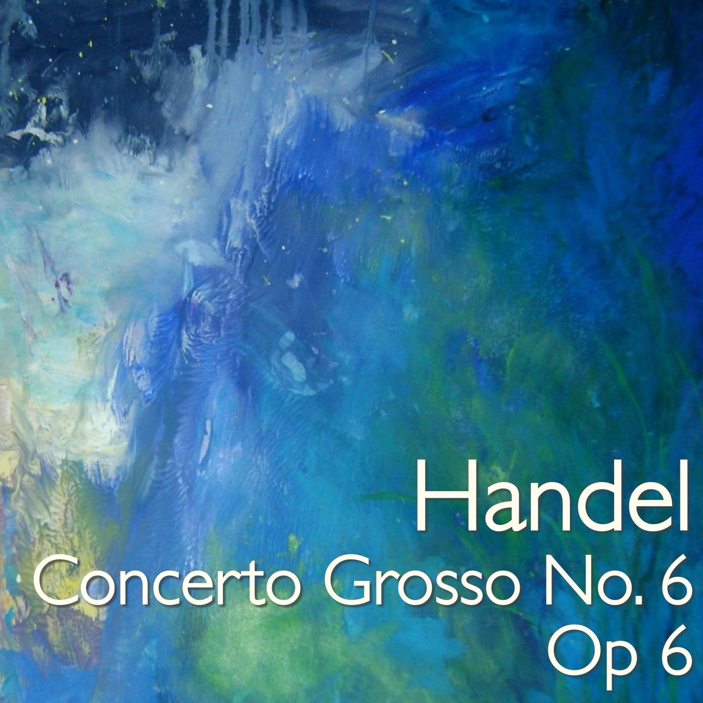 Concerto Grosso No. 6, Op. 6: I