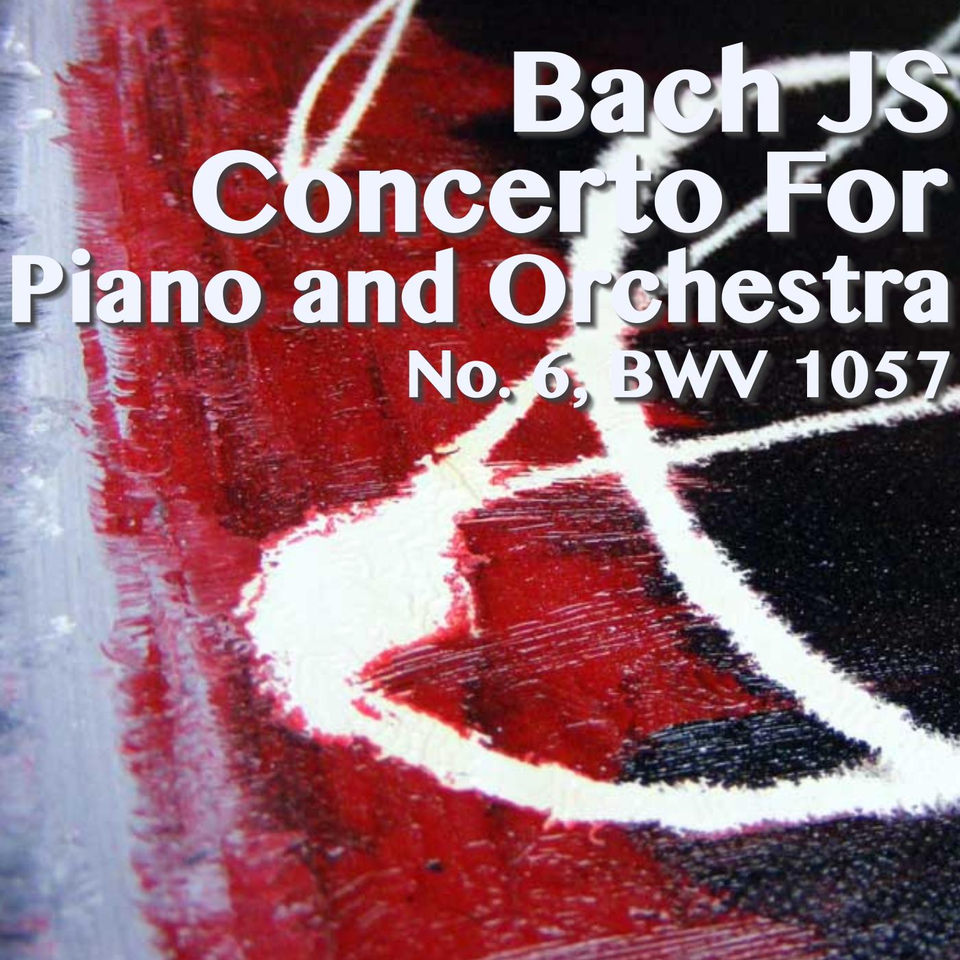 Bach JS Concerto For Piano And Orchestra No. 6, BWV. 1057