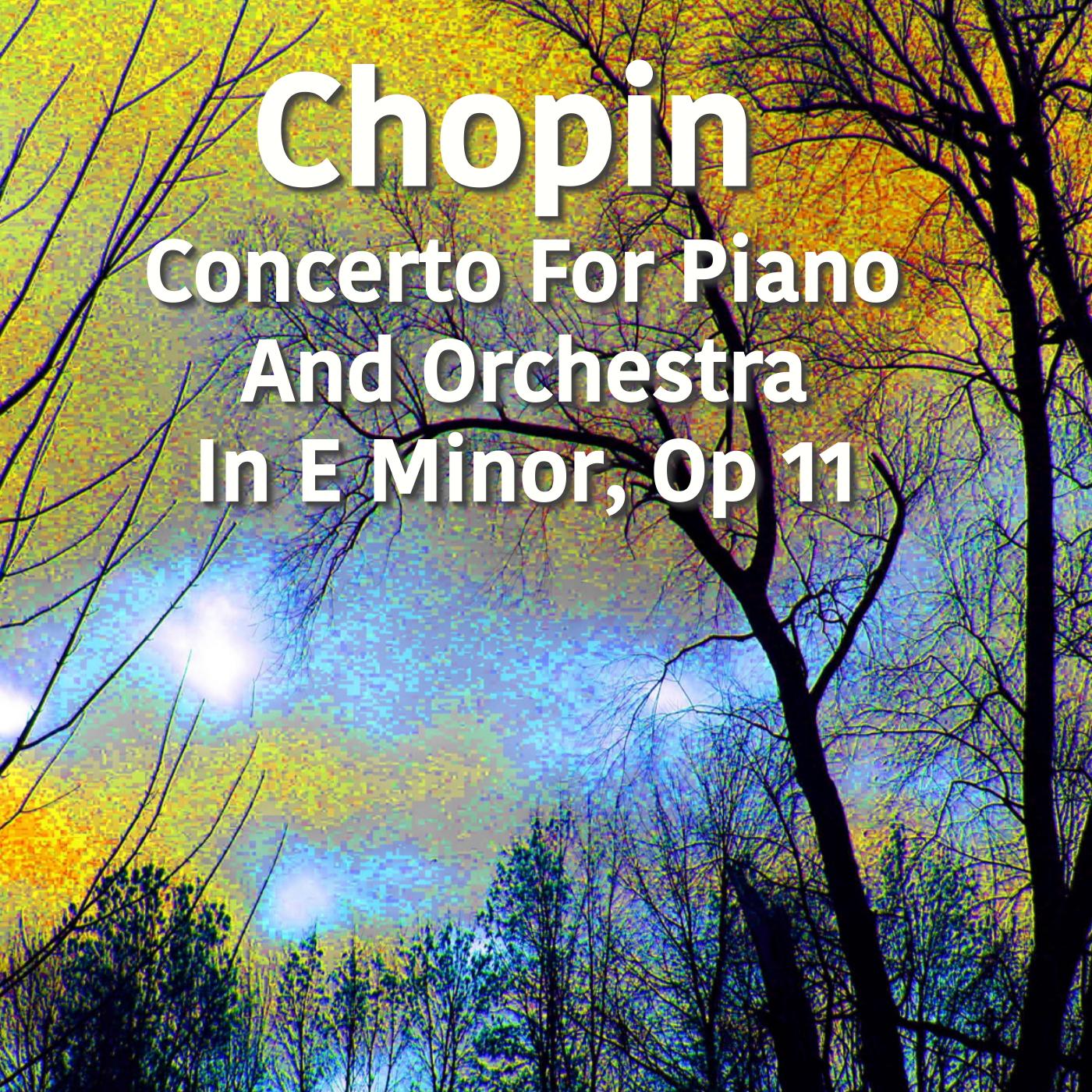 Chopin Concerto For Piano And Orchestra No. 1 in E Minor, Op. 11