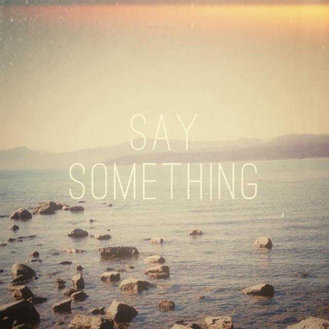 Say Something