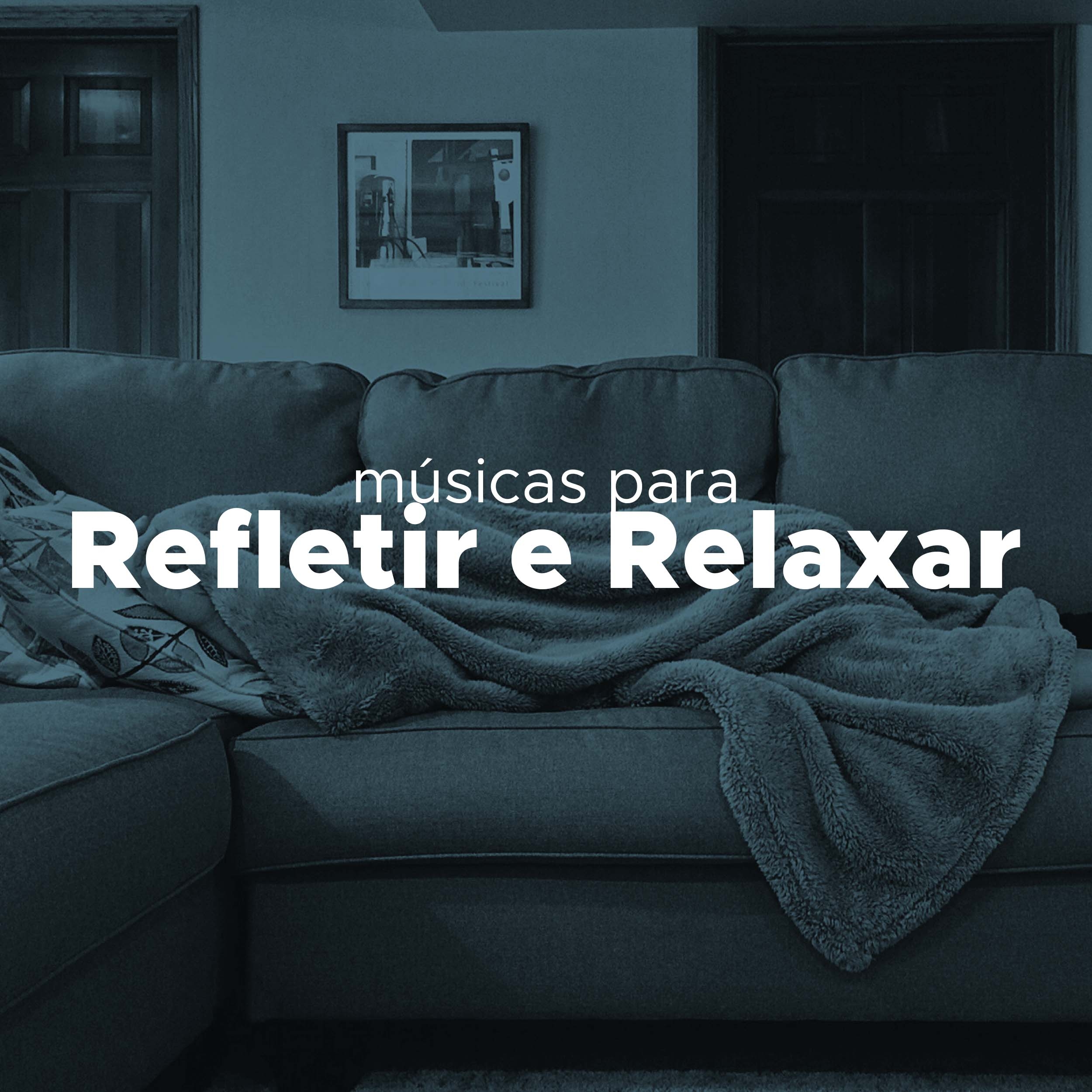 Musicas para Refletir E Relaxar - Exercício de Relaxamento