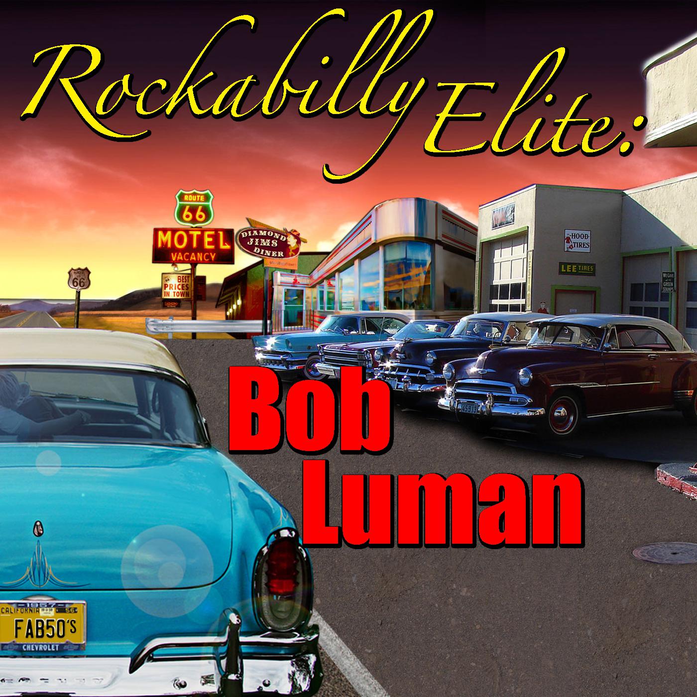 Rockabilly Elite: Bob Luman
