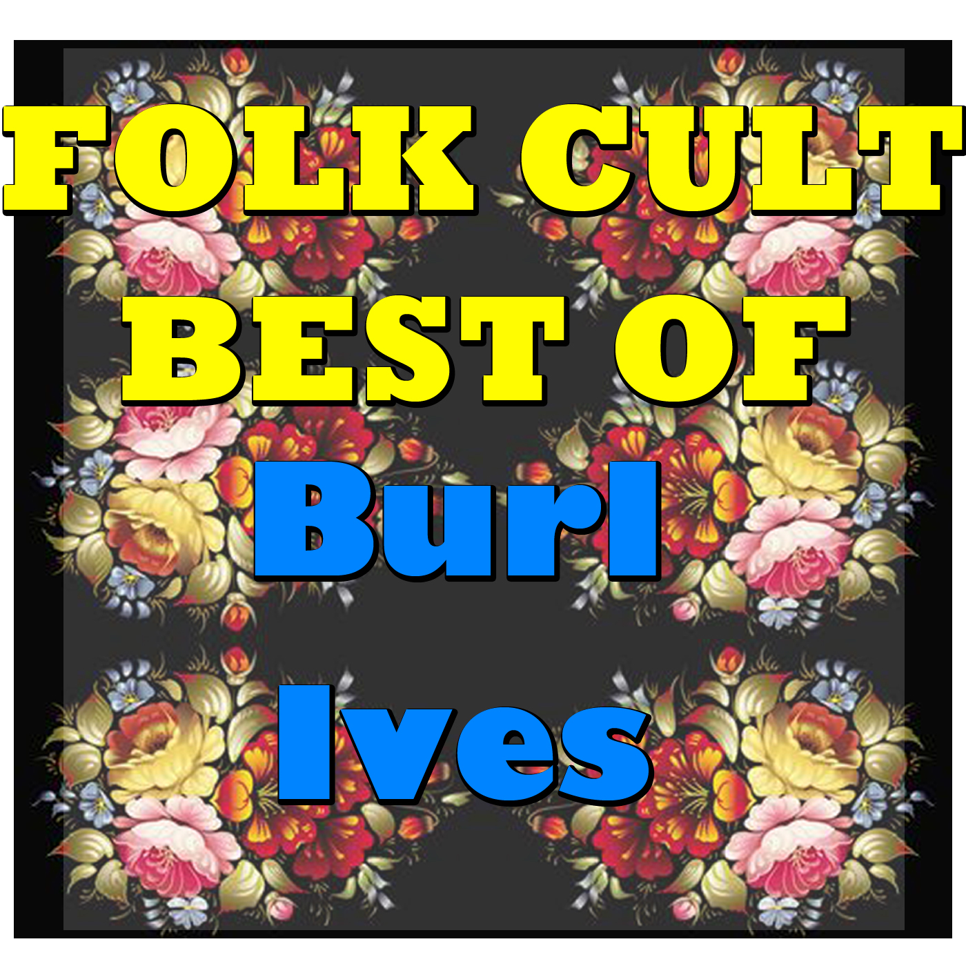 Folk Cult: Best Of Burl Ives
