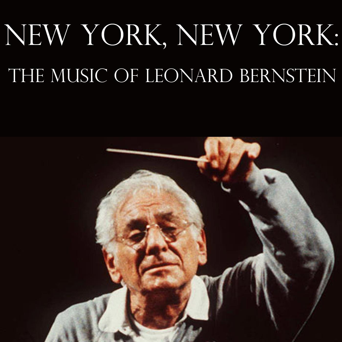 New York, New York: The Music of Leonard Bernstein