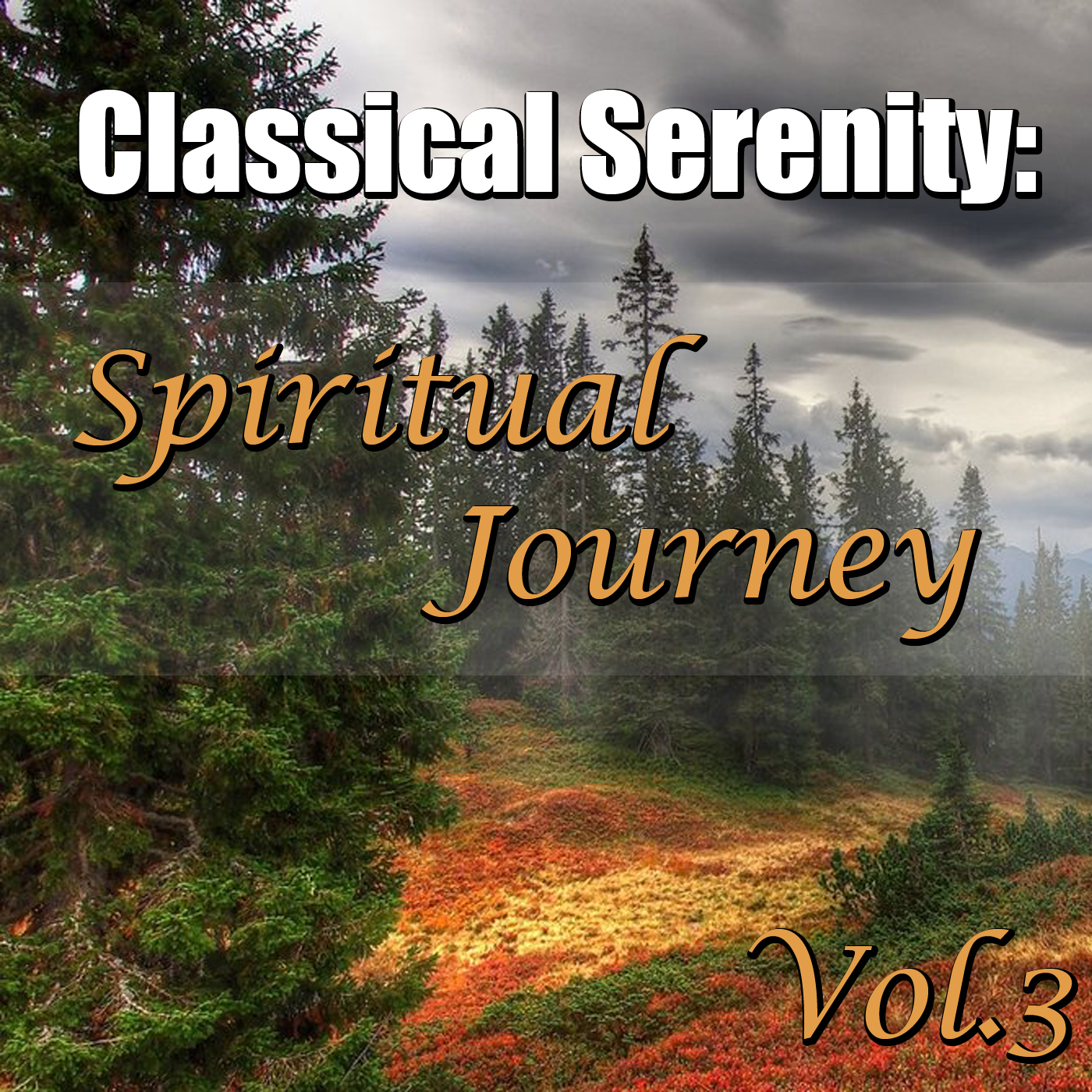 Classical Serenity: Spiritual Journey, Vol.3