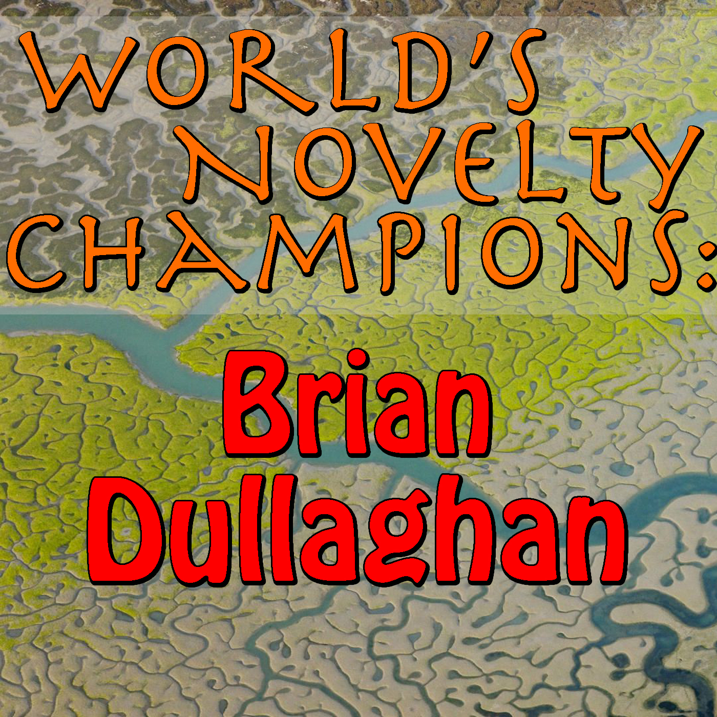 World's Novelty Champions: Brian Dullaghan