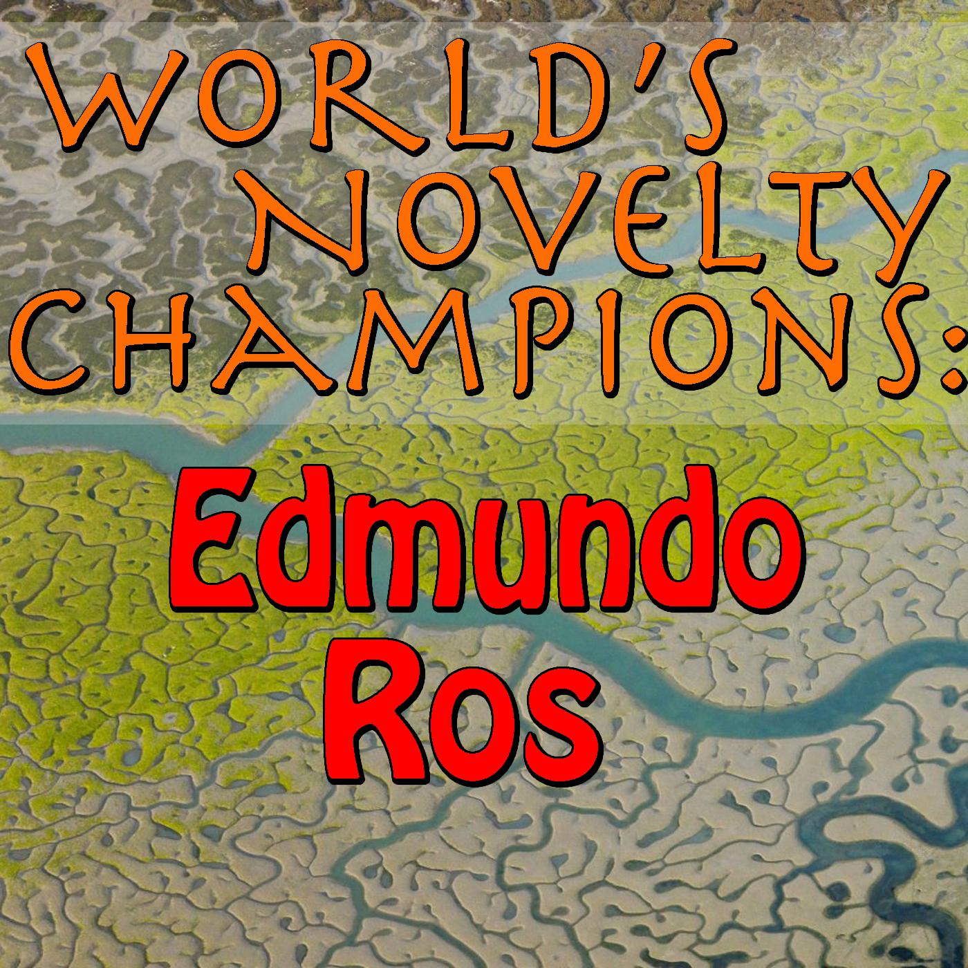World's Novelty Champions: Edmundo Ros