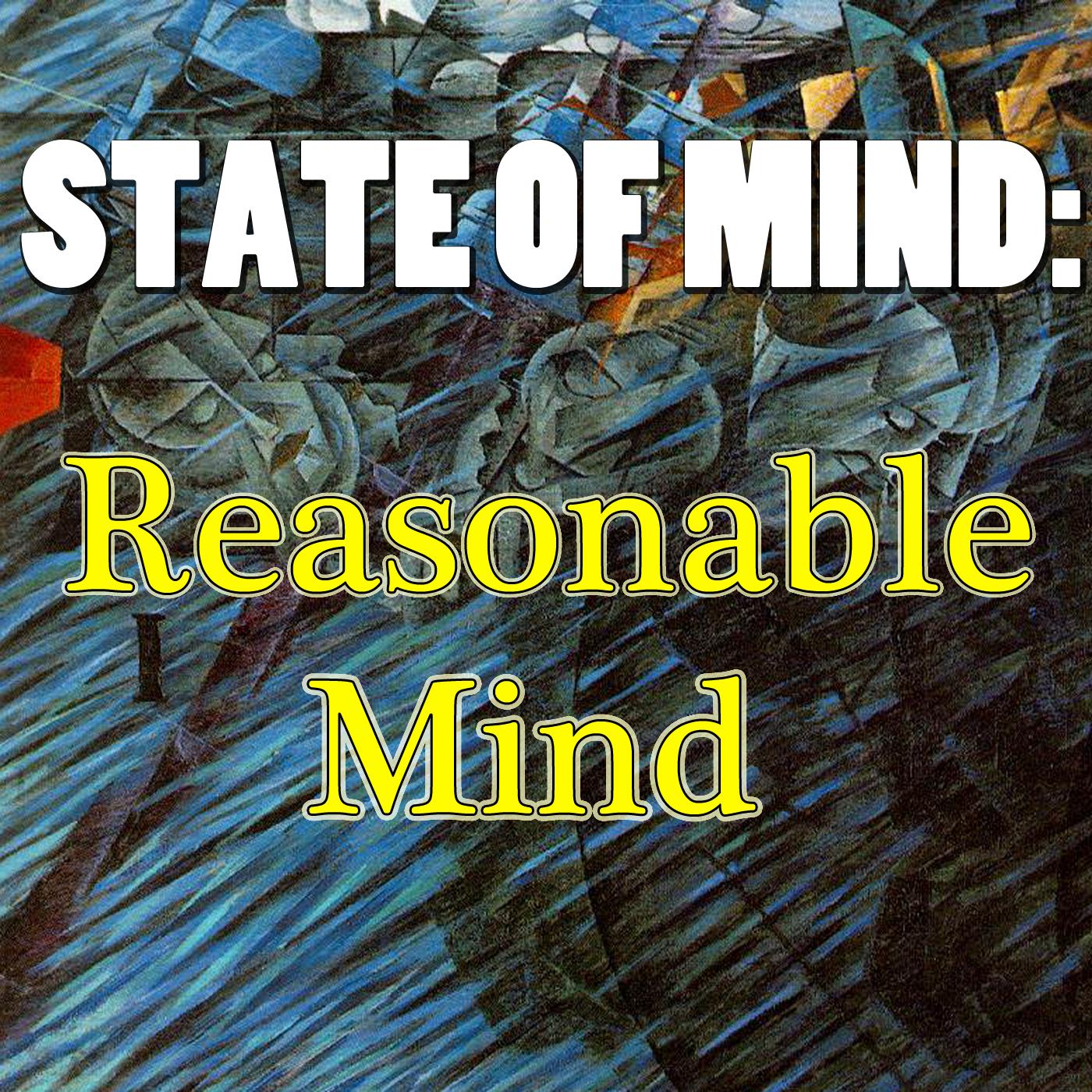 State Of Mind: Reasonable Mind