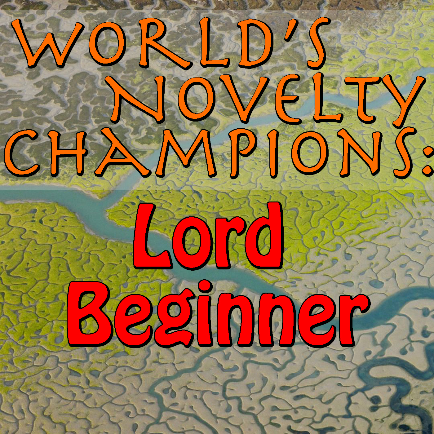 World's Novelty Champions: Lord Beginner