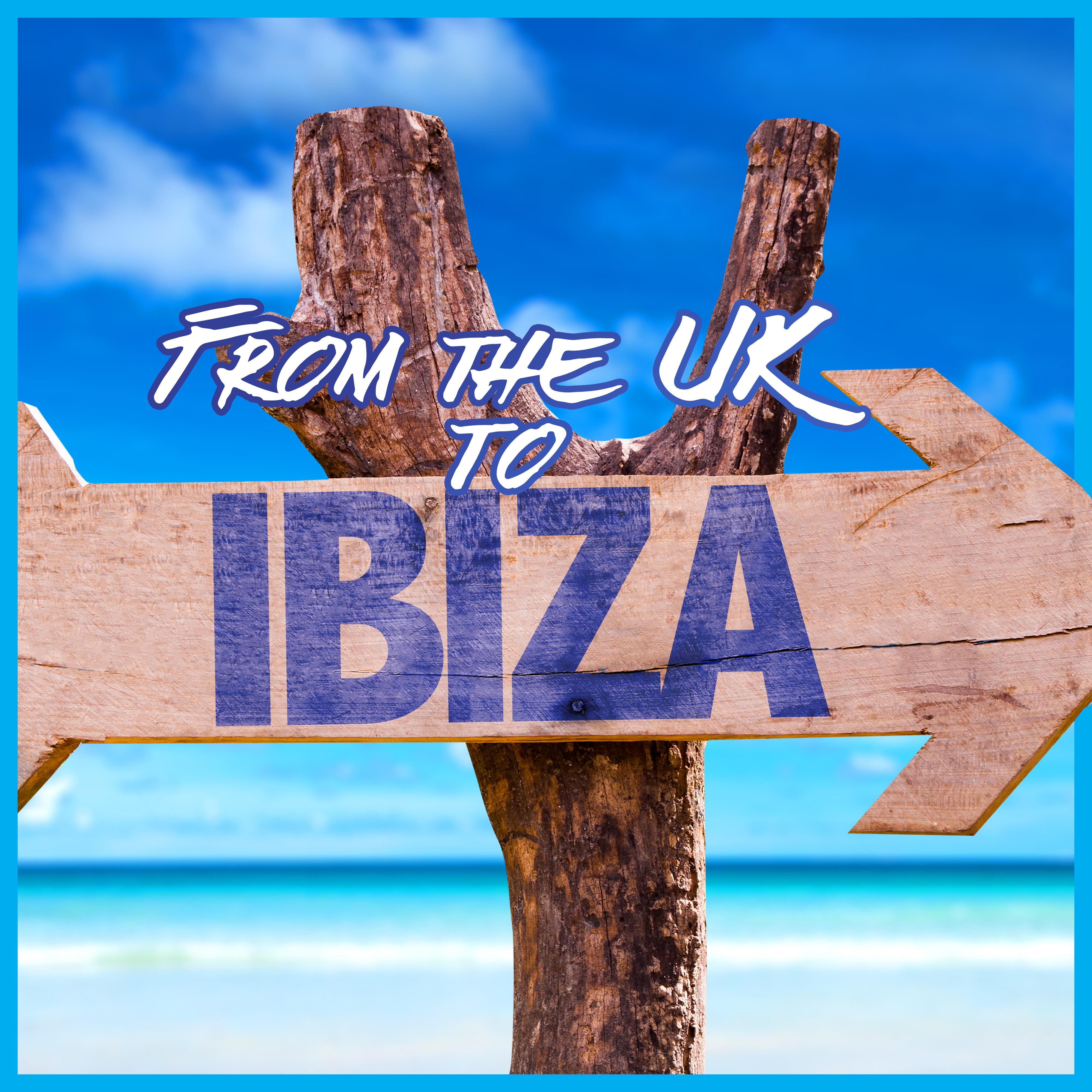 From the UK to Ibiza - Best Tropical Chillout Music for Parties, Holidays, for Dancing and Fun